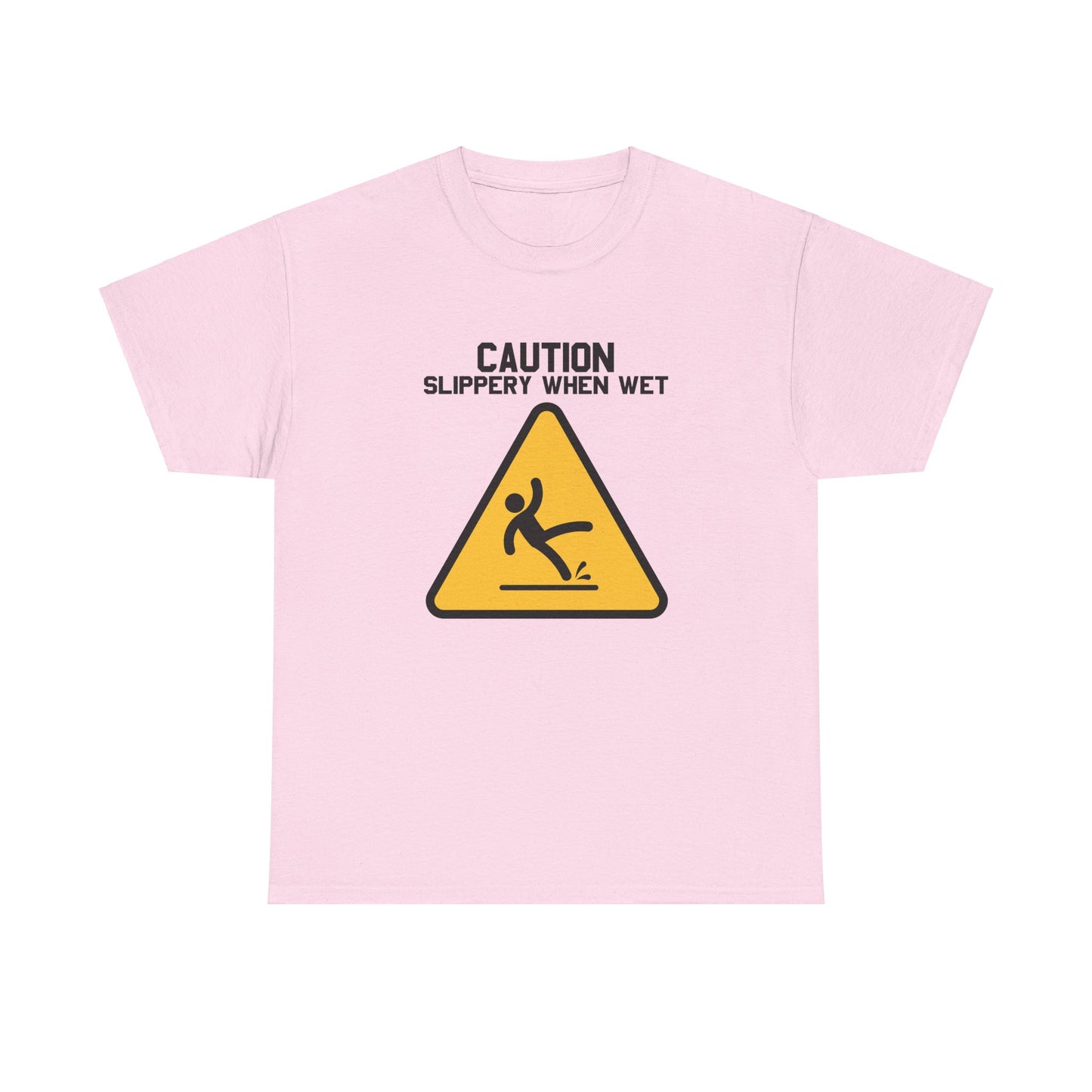 Caution Slippery When Wet - Unisex Heavy Cotton Tee