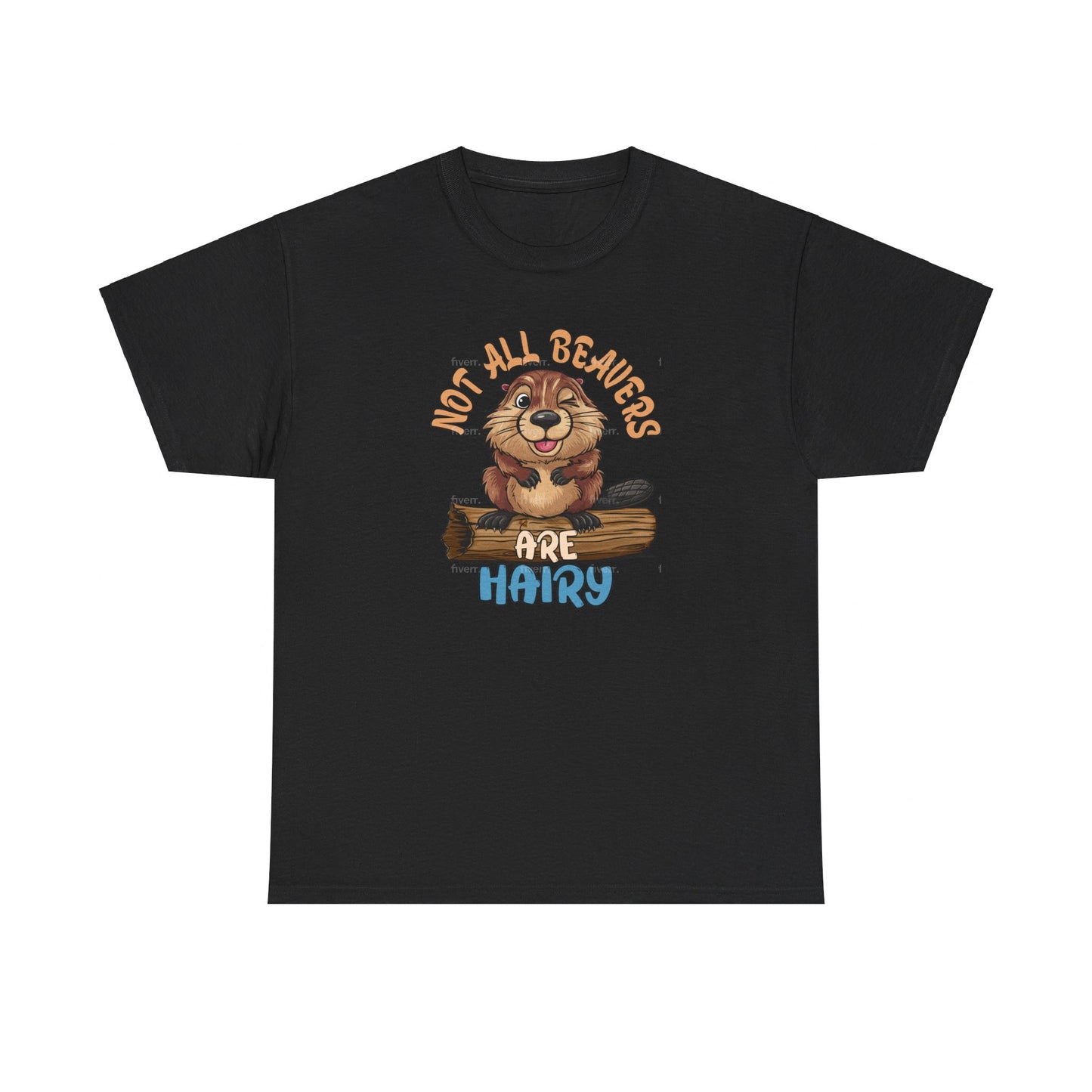 Not All Beavers Are Hairy - Winking Beaver - Funny Unisex Heavy Cotton Tee