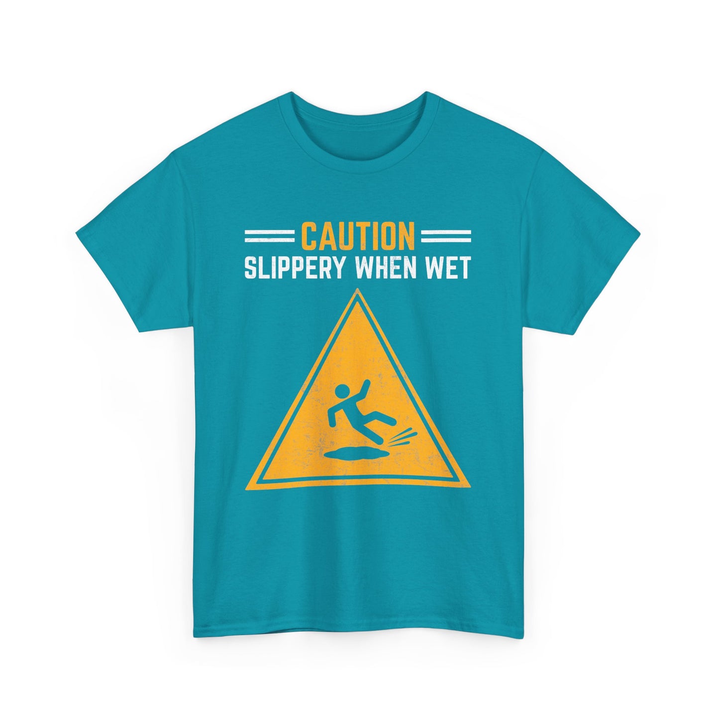 Caution Slippery When Wet