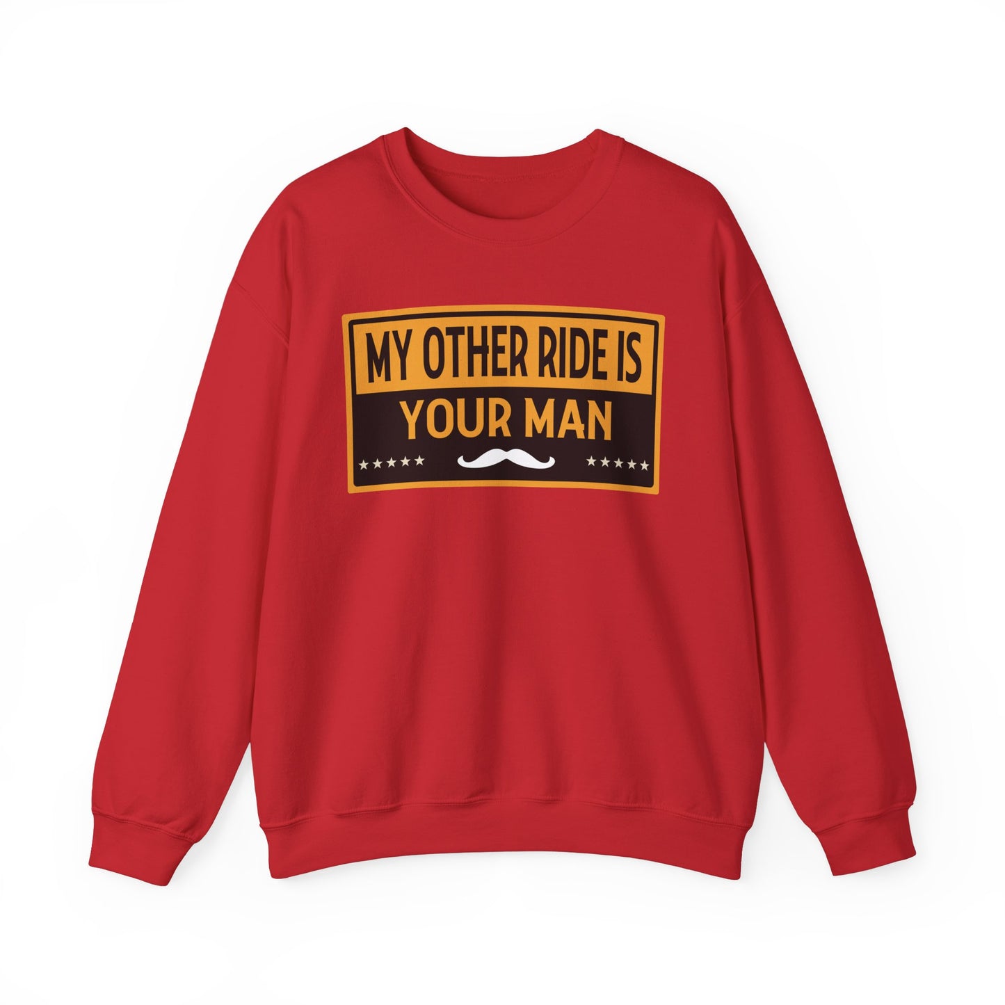 My Other Ride Is Your Man - Unisex Heavy Blend™ Crewneck Sweatshirt