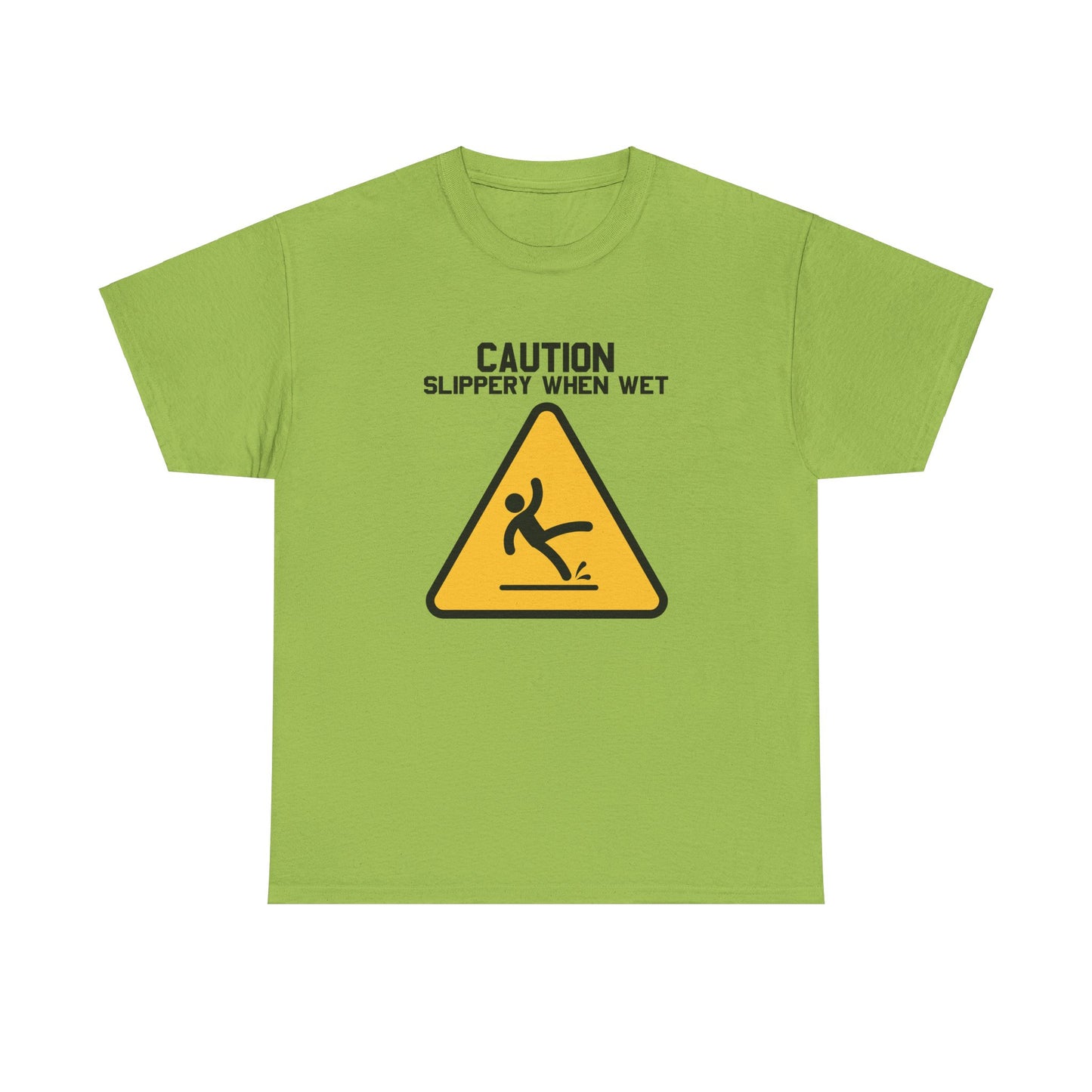 Caution Slippery When Wet - Unisex Heavy Cotton Tee