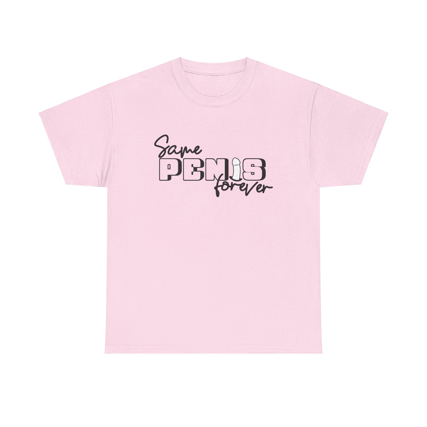 Same Penis Forever - Unisex Heavy Cotton Tee