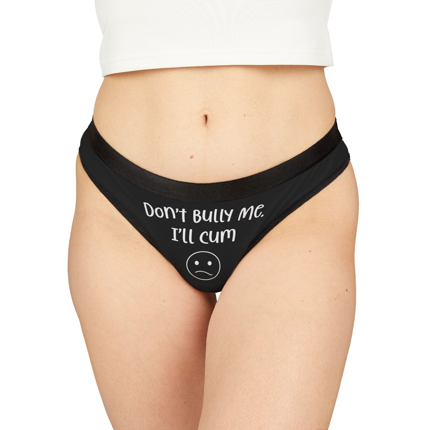 Don't Bully Me, I'll Cum - Black - Women's Thongs (AOP)