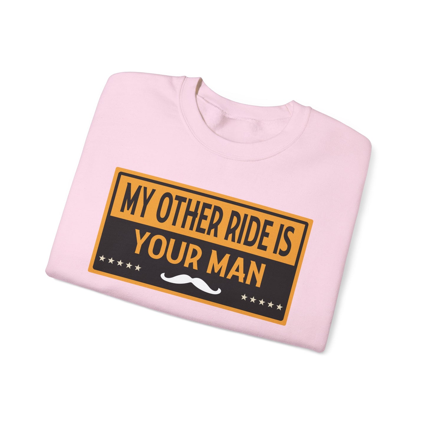 My Other Ride Is Your Man - Unisex Heavy Blend™ Crewneck Sweatshirt
