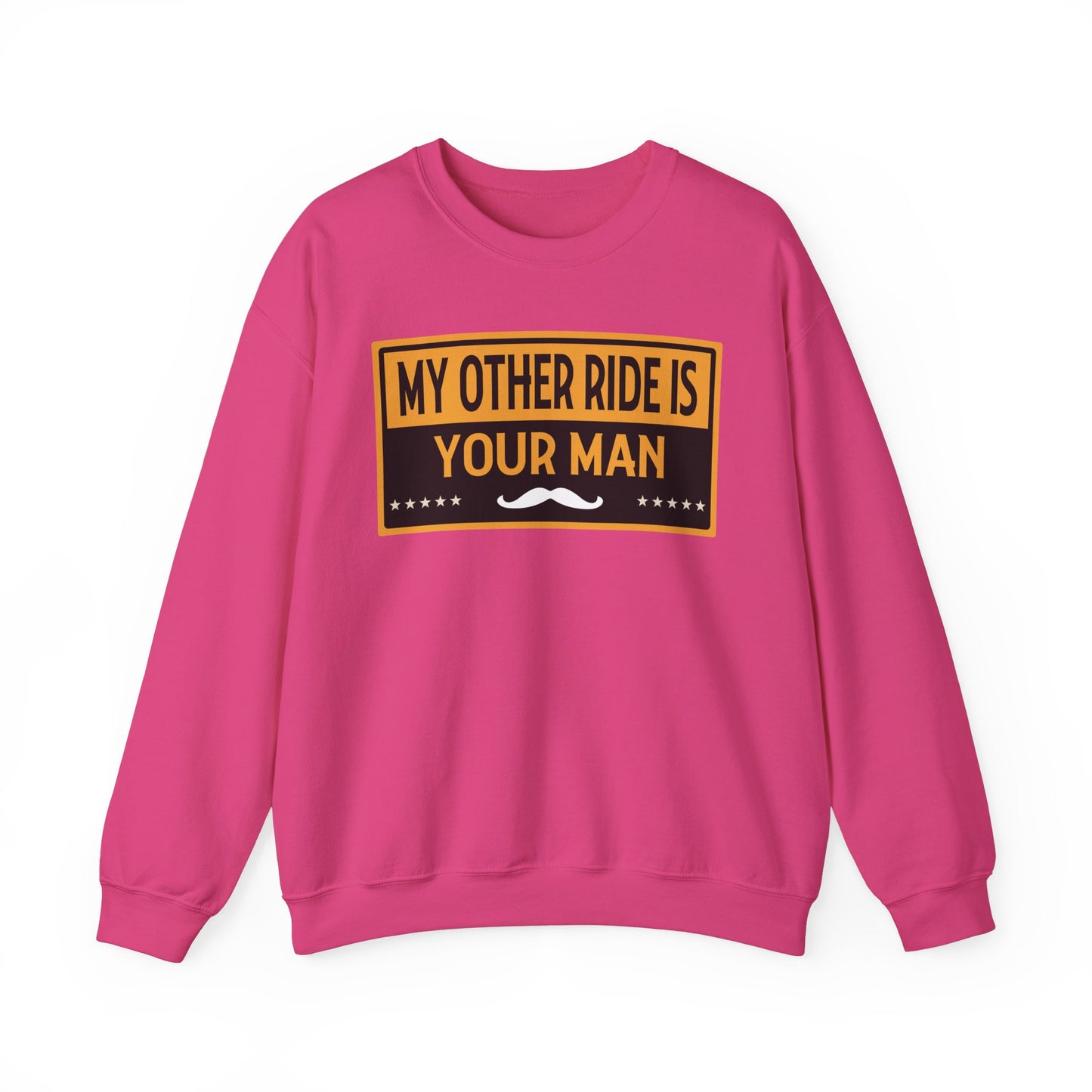 My Other Ride Is Your Man - Unisex Heavy Blend™ Crewneck Sweatshirt