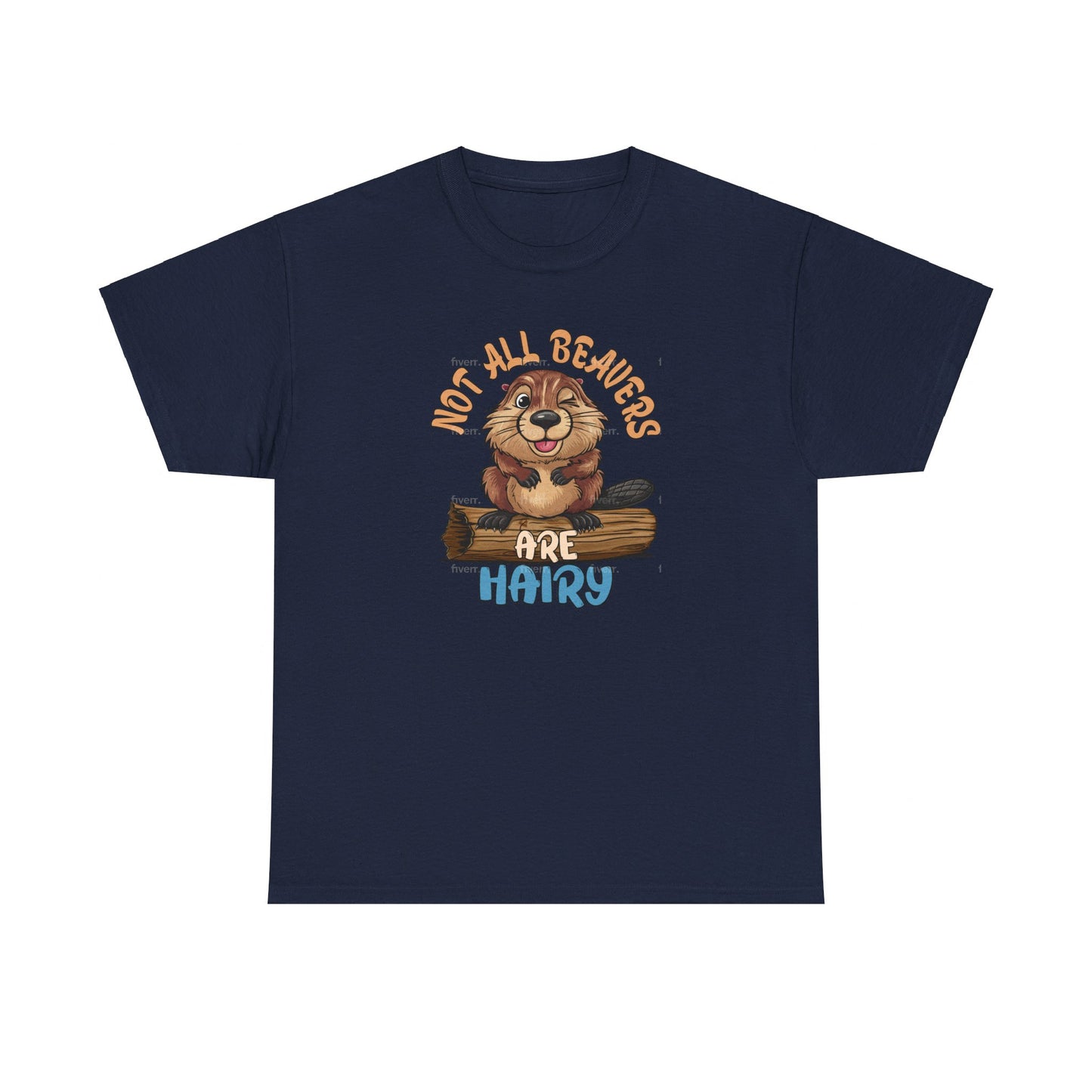Not All Beavers Are Hairy - Winking Beaver - Funny Unisex Heavy Cotton Tee