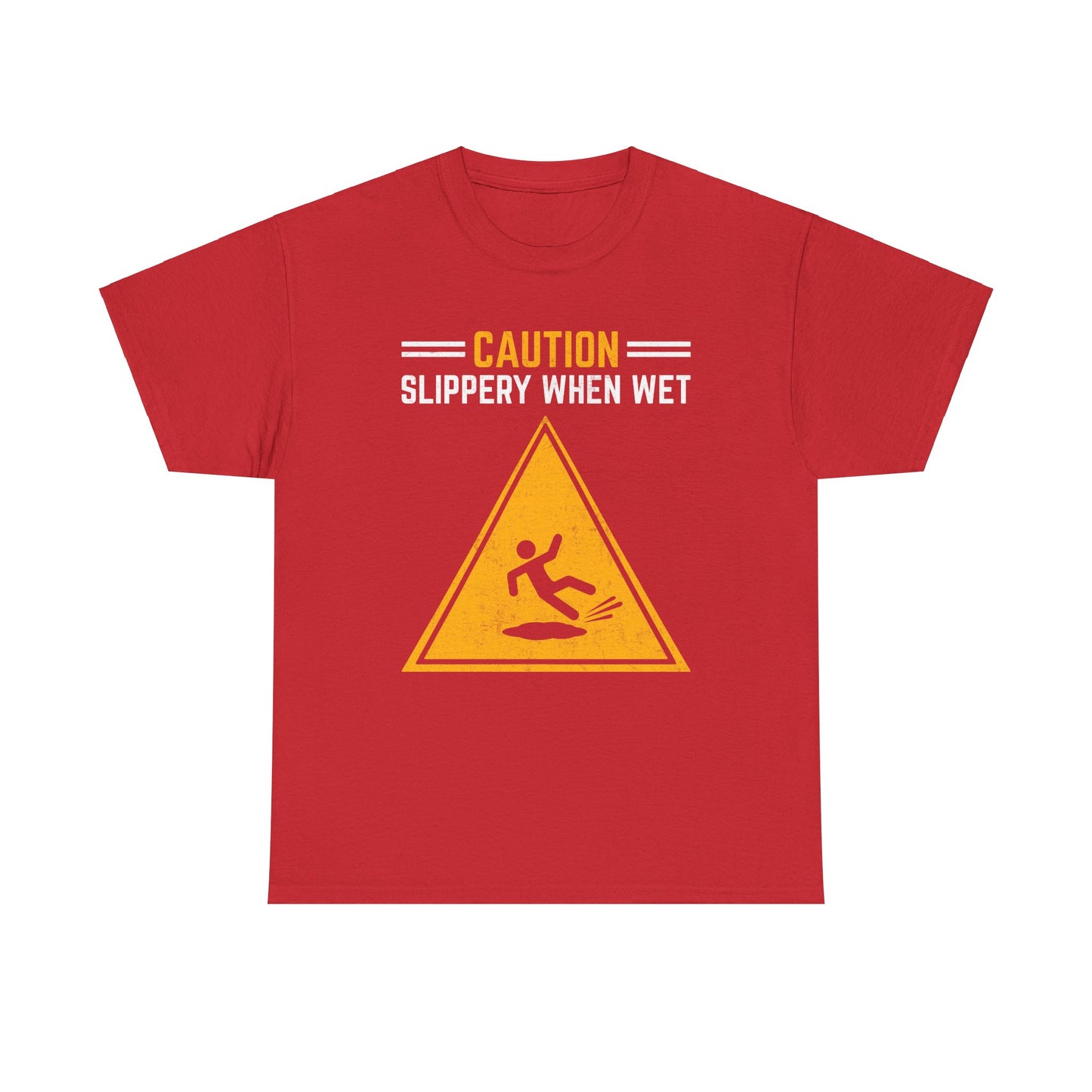 Caution Slippery When Wet