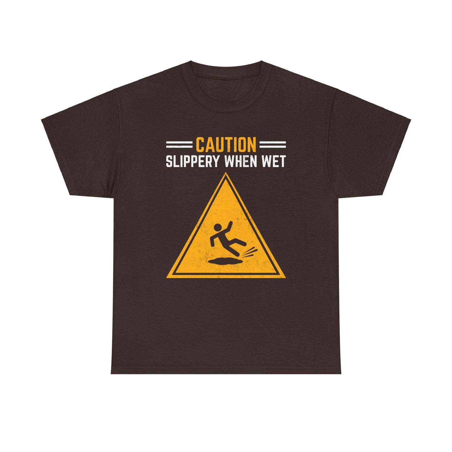 Caution Slippery When Wet
