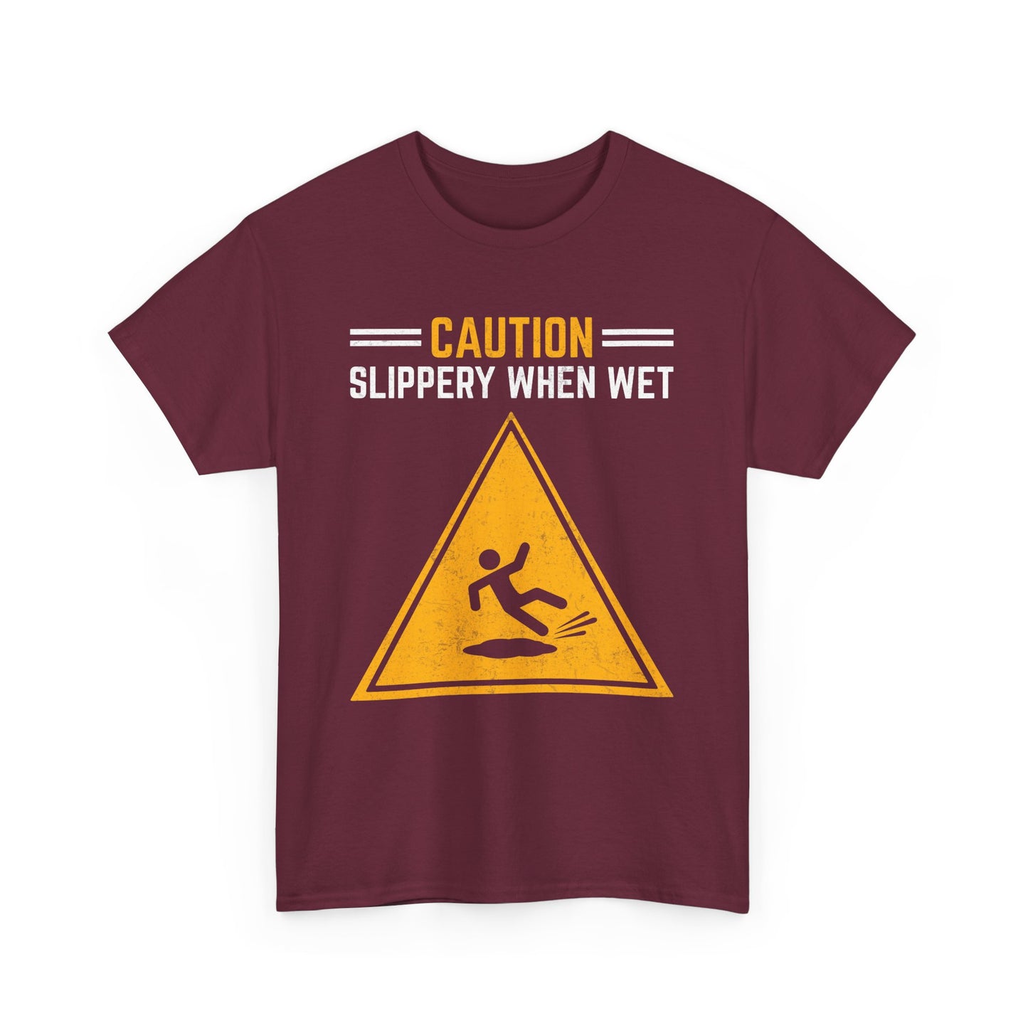Caution Slippery When Wet