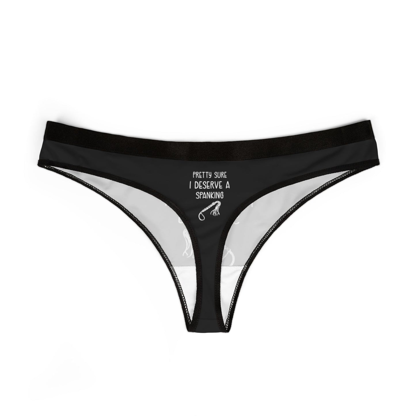 Pretty Sure I Deserve A Spanking - Black - Women's Thongs (AOP)