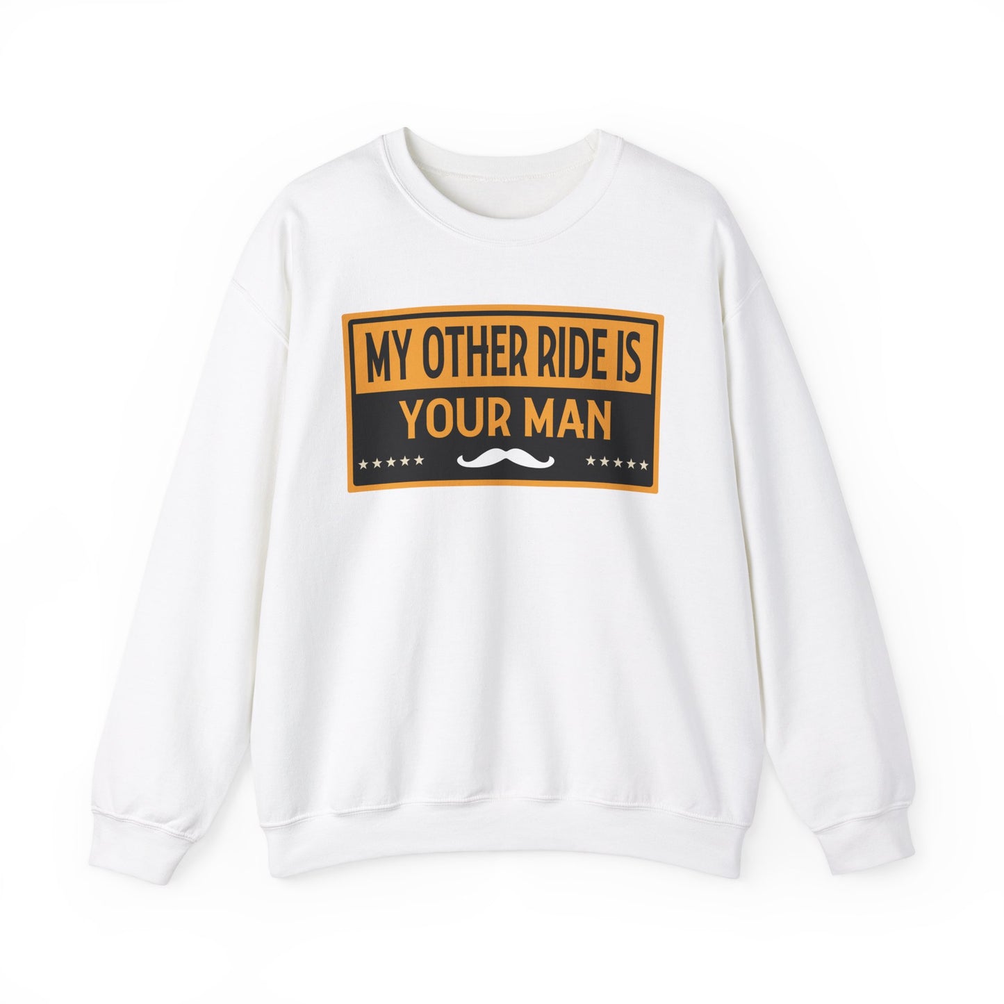 My Other Ride Is Your Man - Unisex Heavy Blend™ Crewneck Sweatshirt
