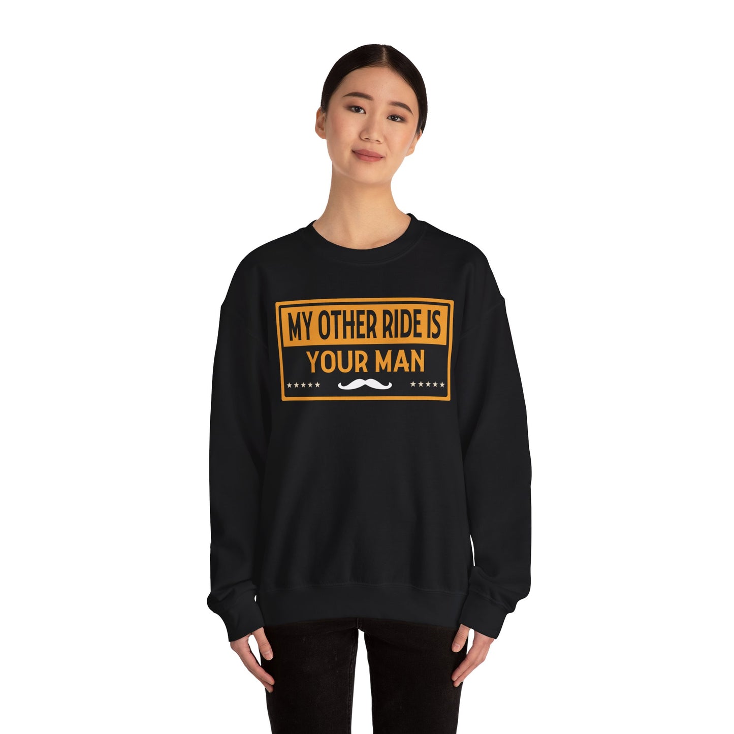 My Other Ride Is Your Man - Unisex Heavy Blend™ Crewneck Sweatshirt