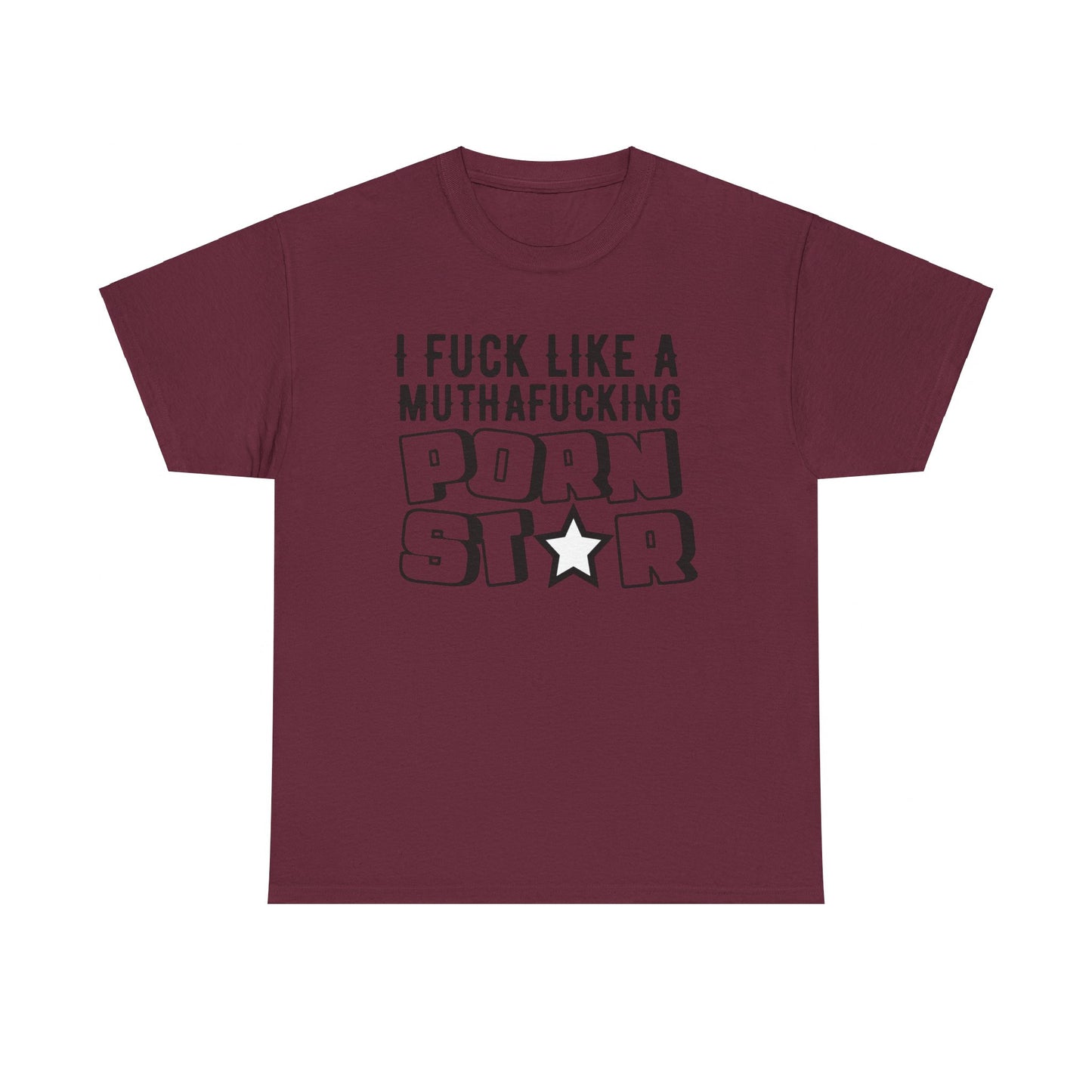 I F*ck Like a P*rn Star - Funny Unisex Heavy Cotton Tee