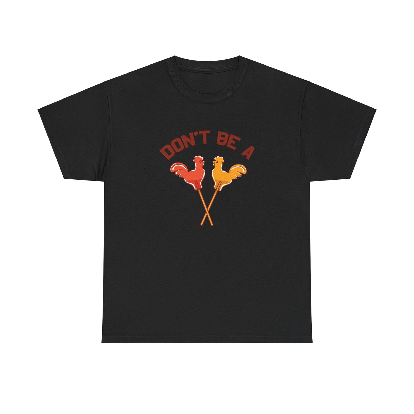 Don't Be A Cock Sucker - Unisex Heavy Cotton Tee