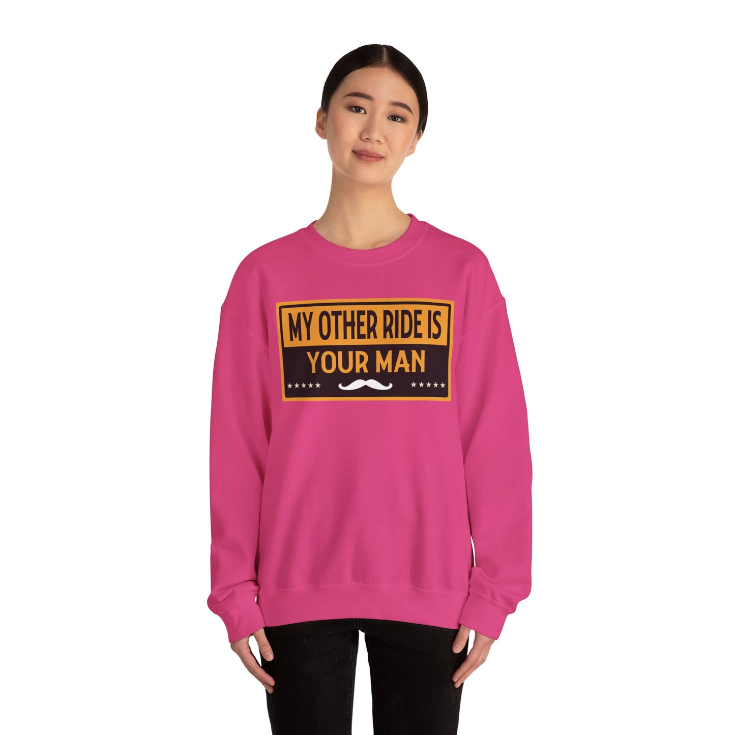 My Other Ride Is Your Man - Unisex Heavy Blend™ Crewneck Sweatshirt