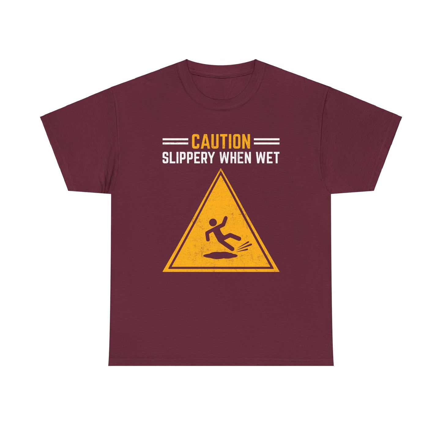 Caution Slippery When Wet