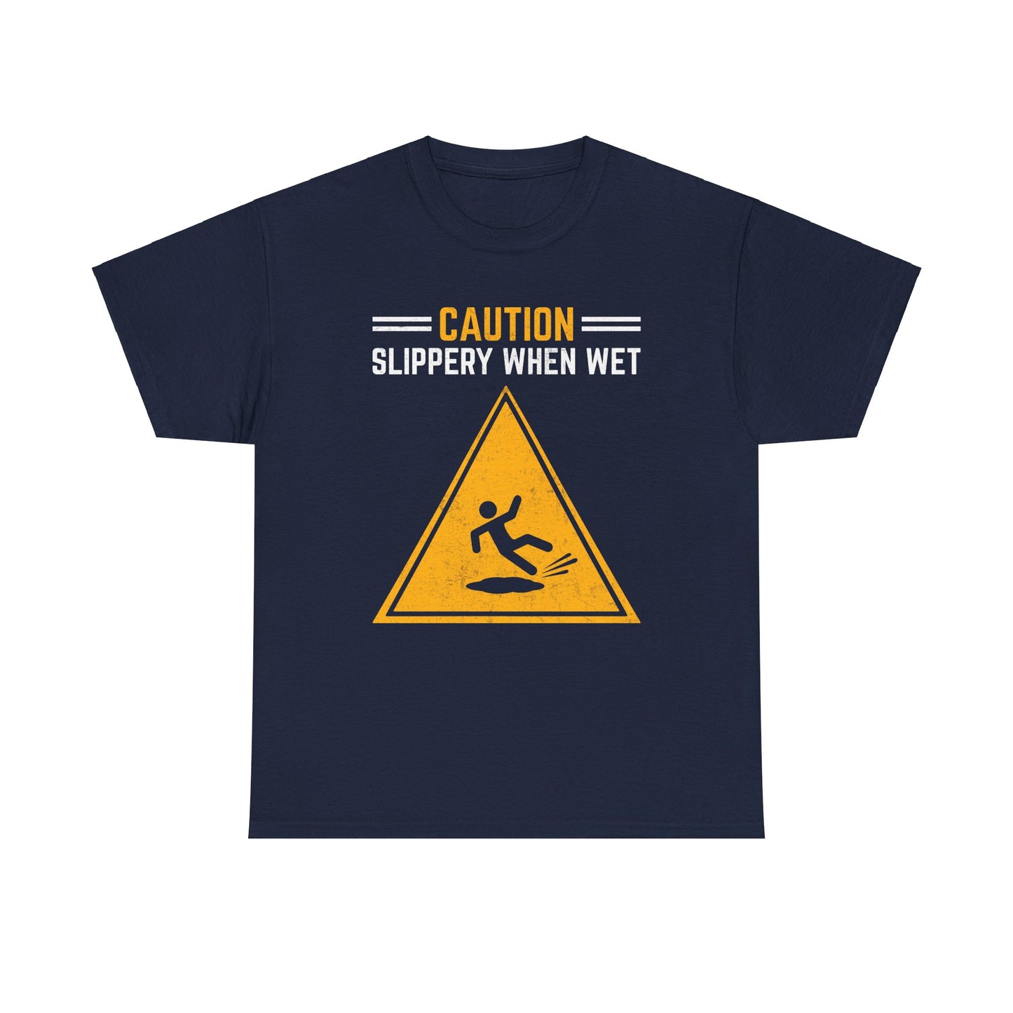 Caution Slippery When Wet