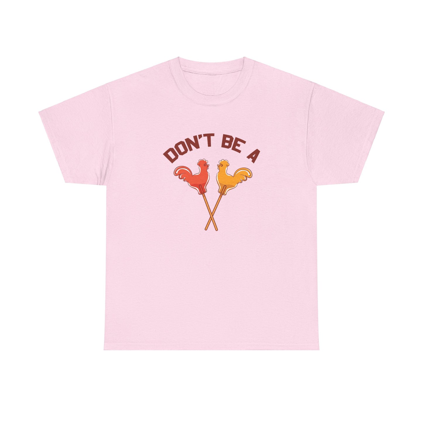 Don't Be A Cock Sucker - Unisex Heavy Cotton Tee