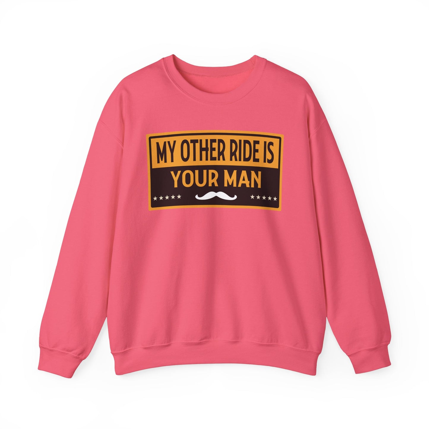 My Other Ride Is Your Man - Unisex Heavy Blend™ Crewneck Sweatshirt