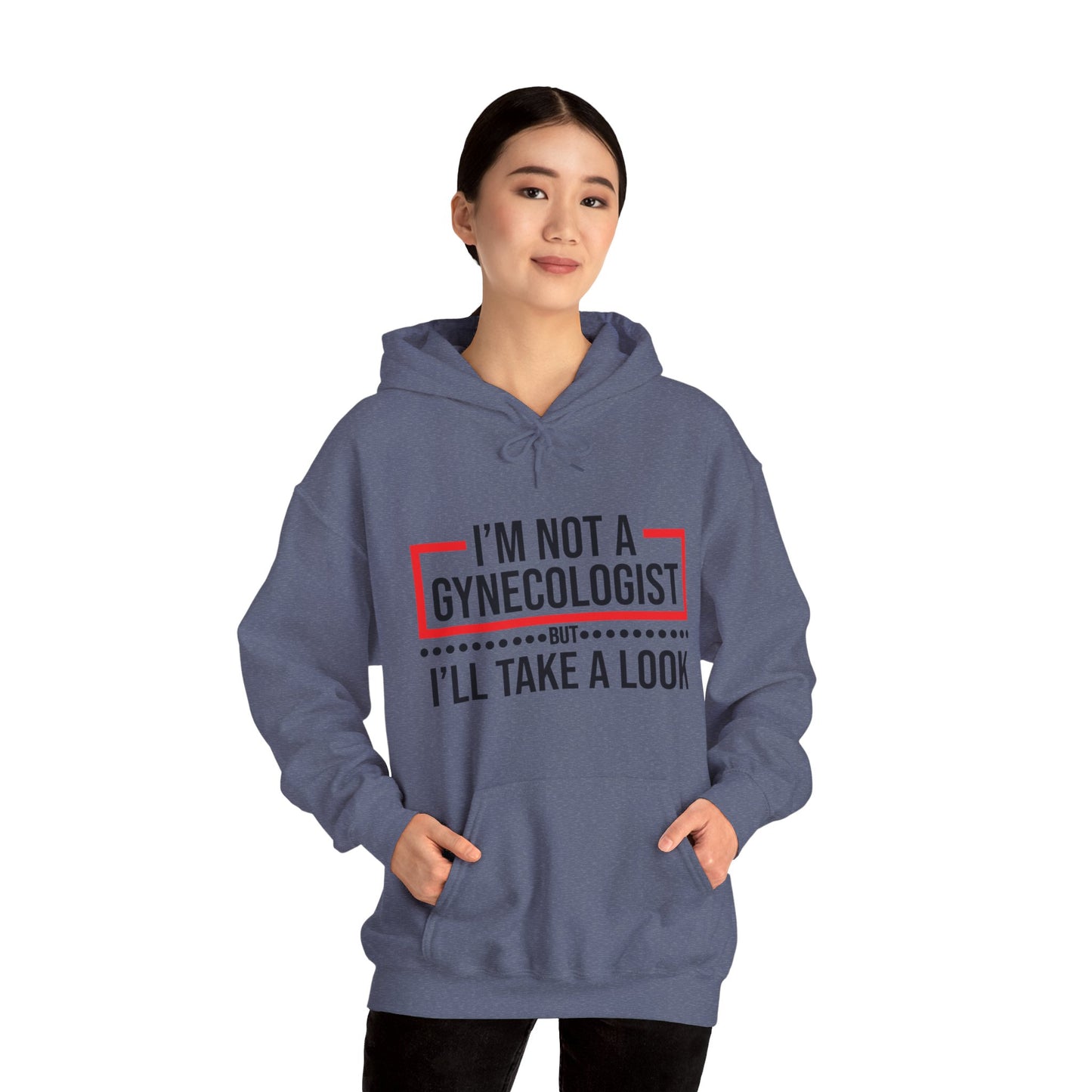 I'm not A Gynecologist But Ill Take a Look - FunnyUnisex Heavy Blend Hoodie