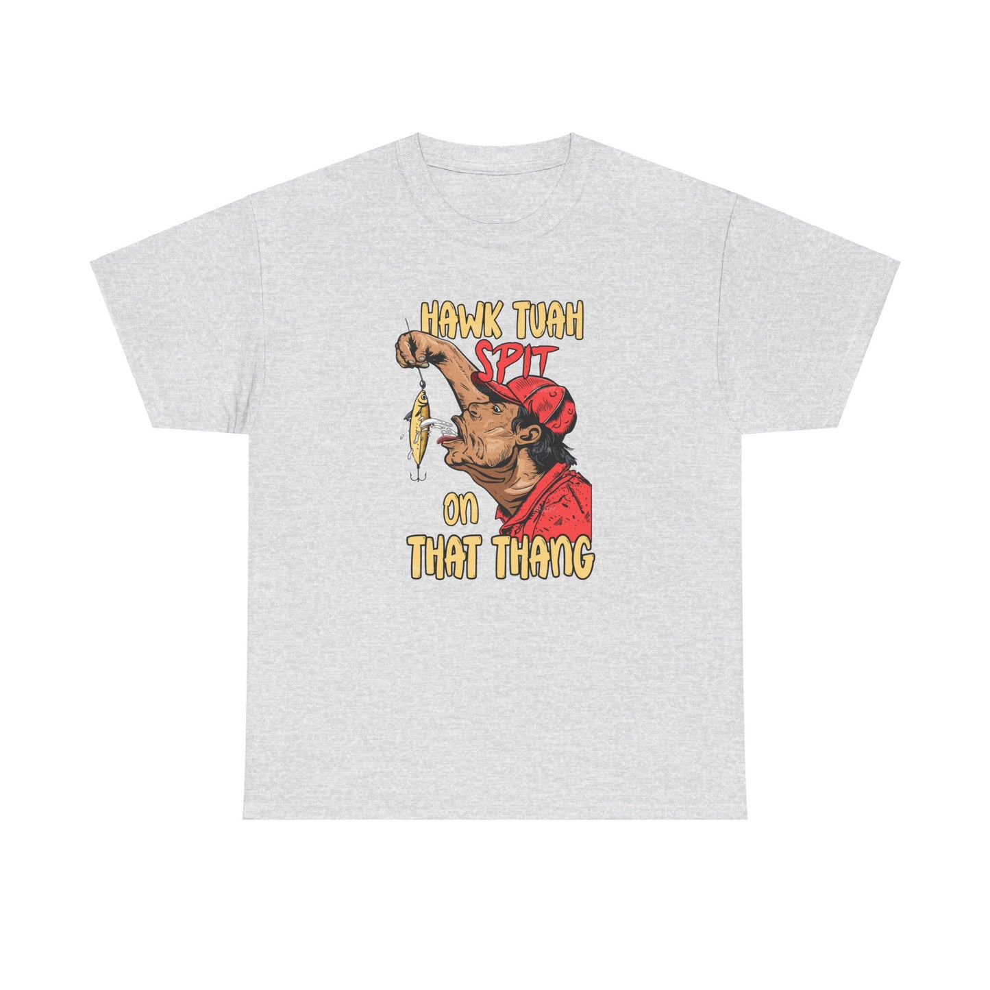 Hawk Tuah Spit On That Thang - Man Spitting on Fishing Lure - Unisex Heavy Cotton Tee