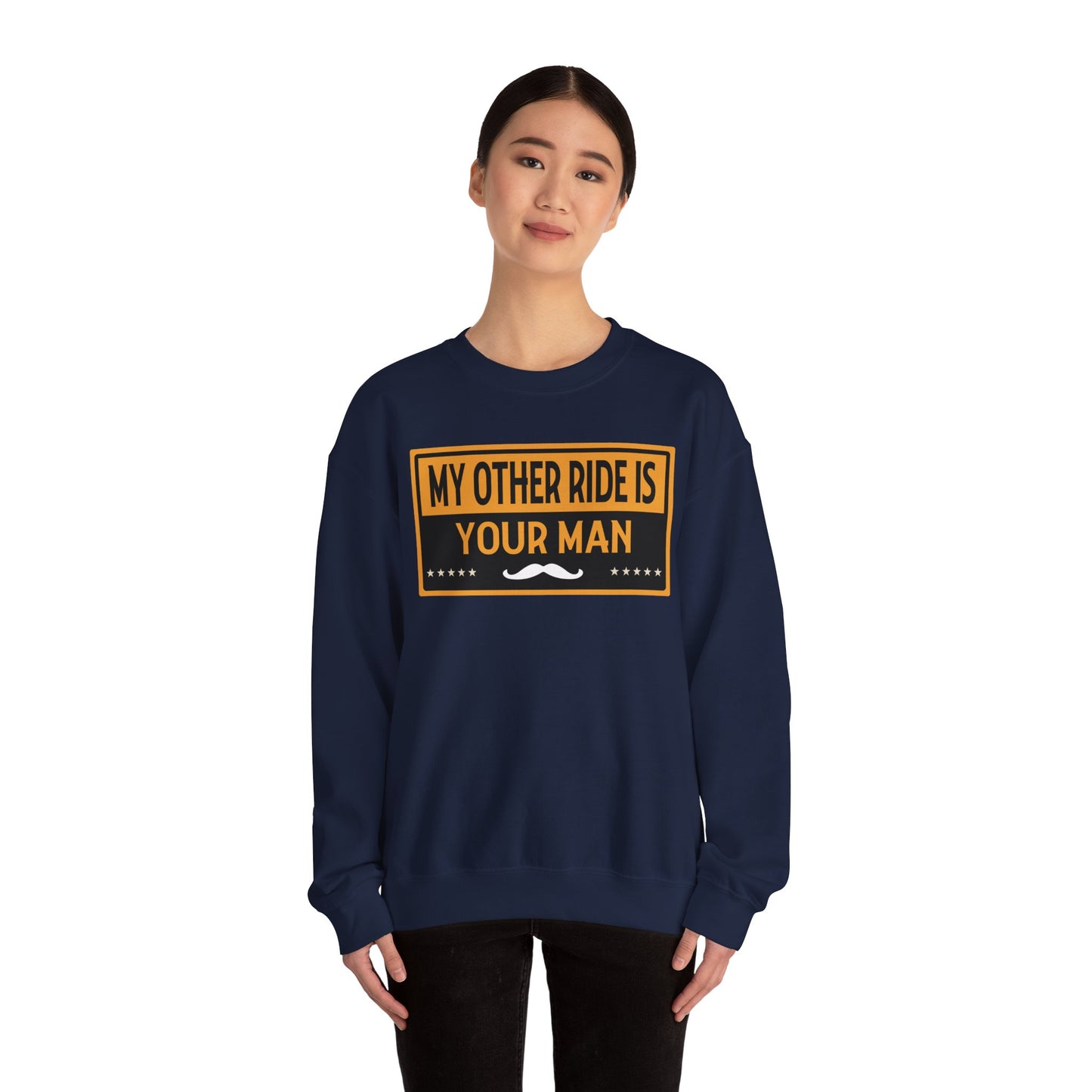 My Other Ride Is Your Man - Unisex Heavy Blend™ Crewneck Sweatshirt