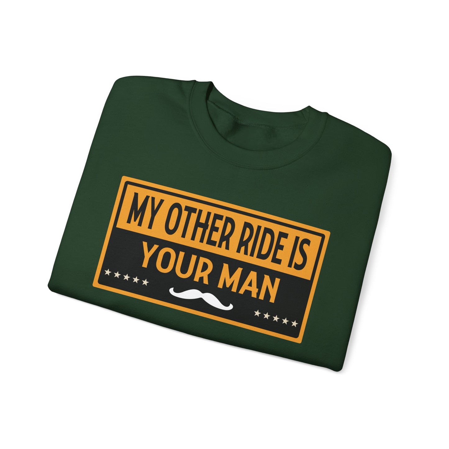 My Other Ride Is Your Man - Unisex Heavy Blend™ Crewneck Sweatshirt