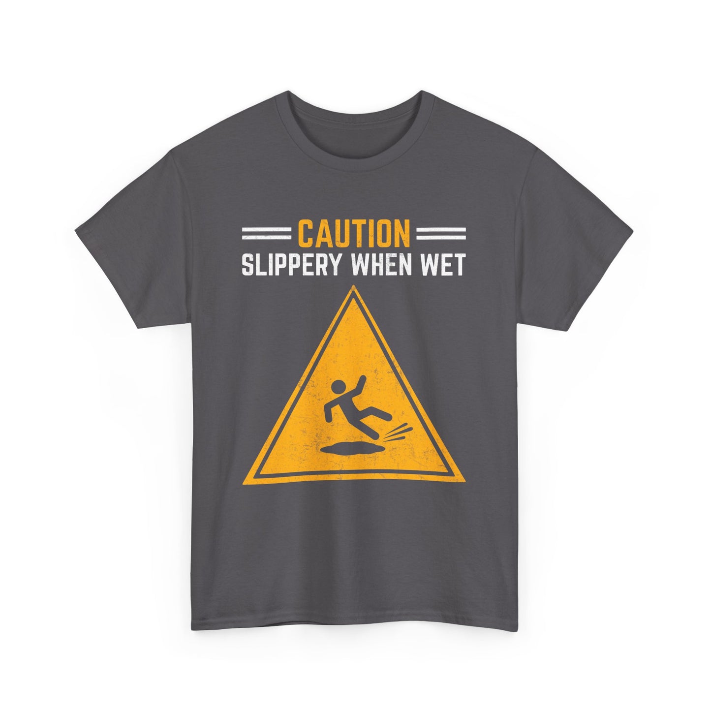 Caution Slippery When Wet