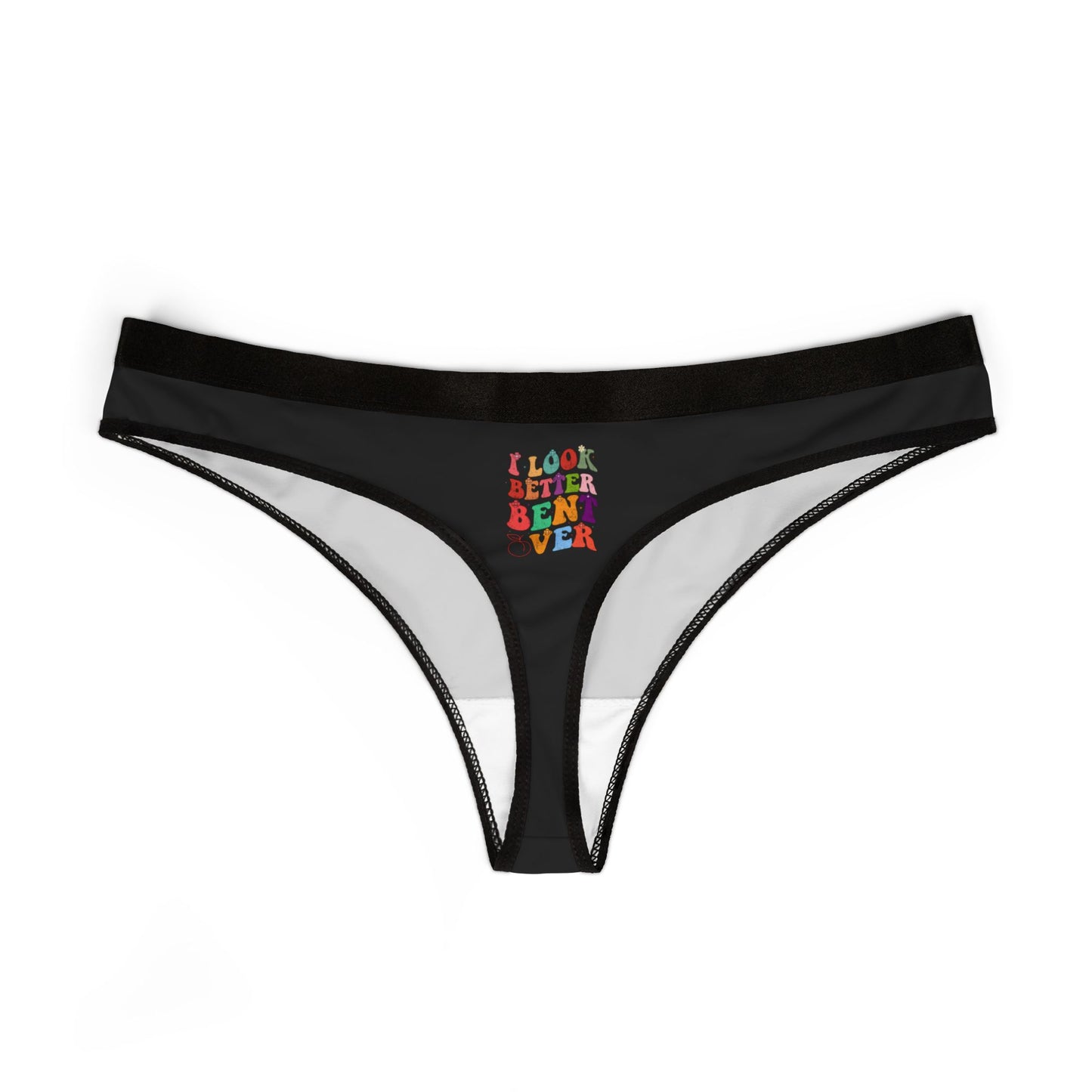 I Look Better Bent Over - Black - Women's Thongs (AOP)