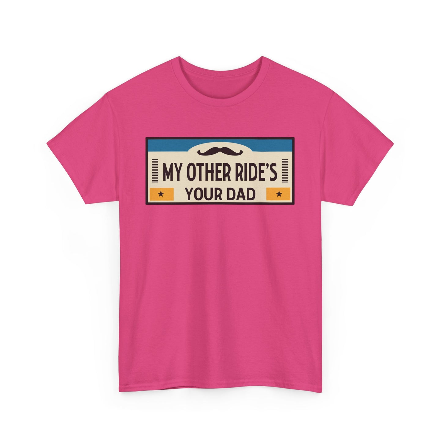 My Other Ride's Your Dad - Unisex Heavy Cotton Tee