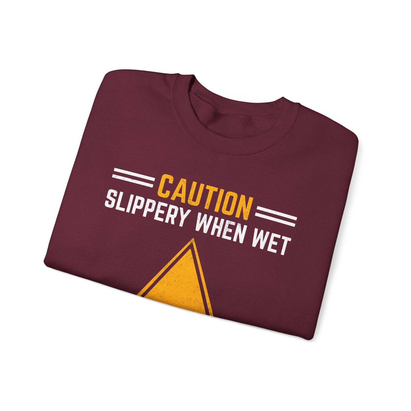 Caution Slippery When Wet