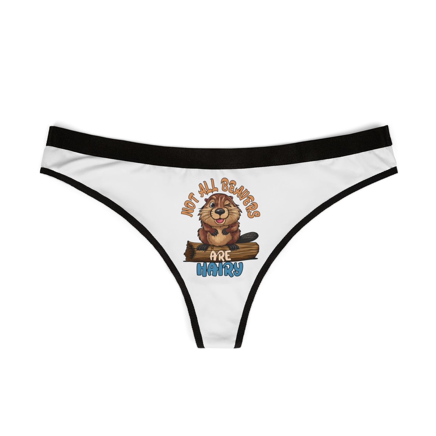 Not All Beavers Are Hairy - Women's Thongs (AOP)