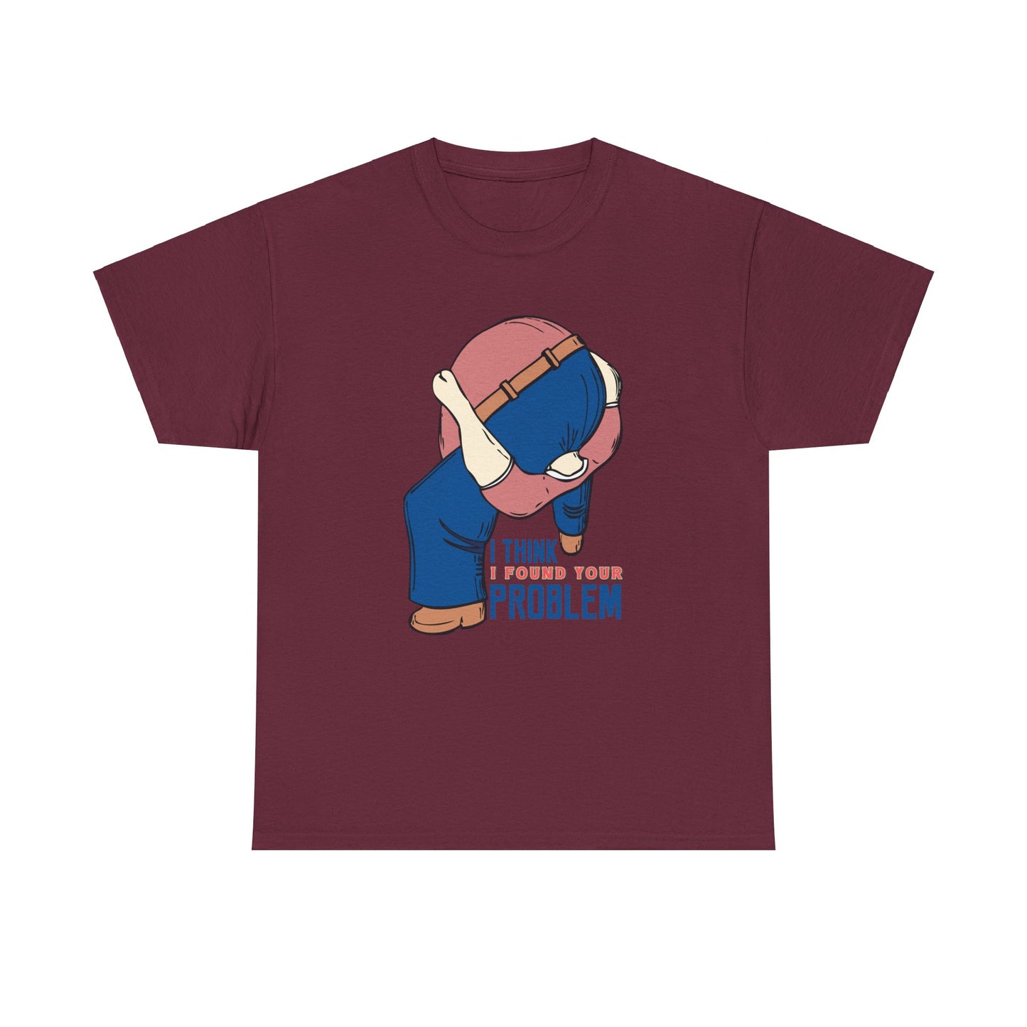 I Think I Found Your Problem - Unisex Heavy Cotton Tee