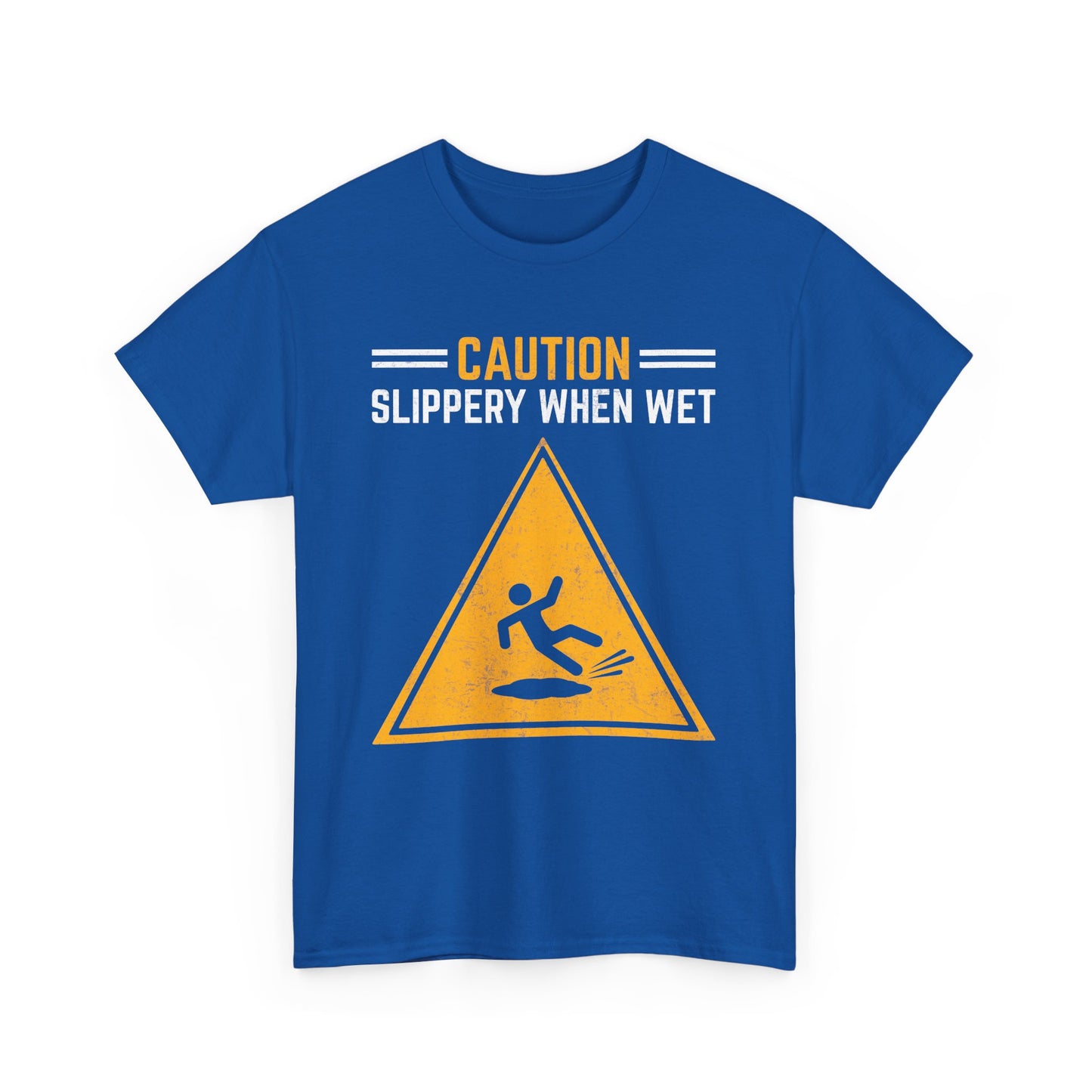 Caution Slippery When Wet
