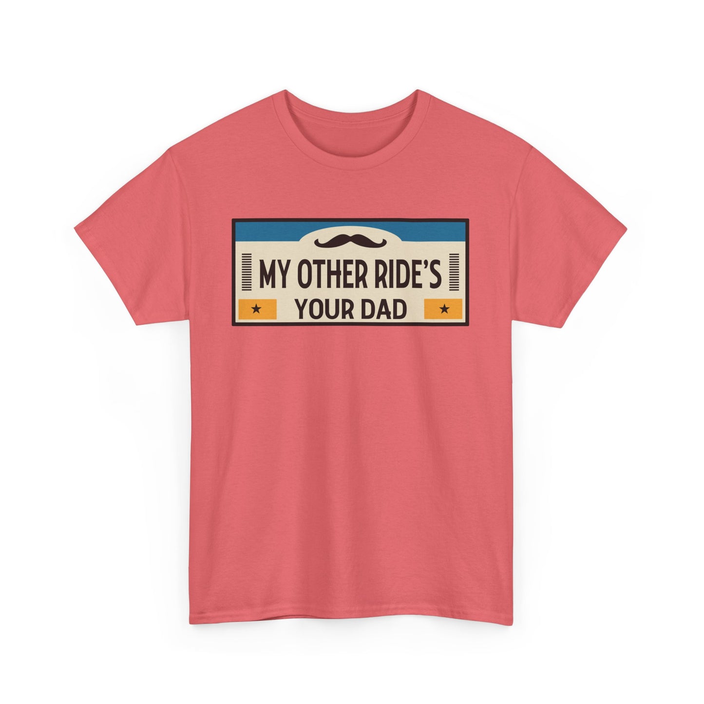 My Other Ride's Your Dad - Unisex Heavy Cotton Tee