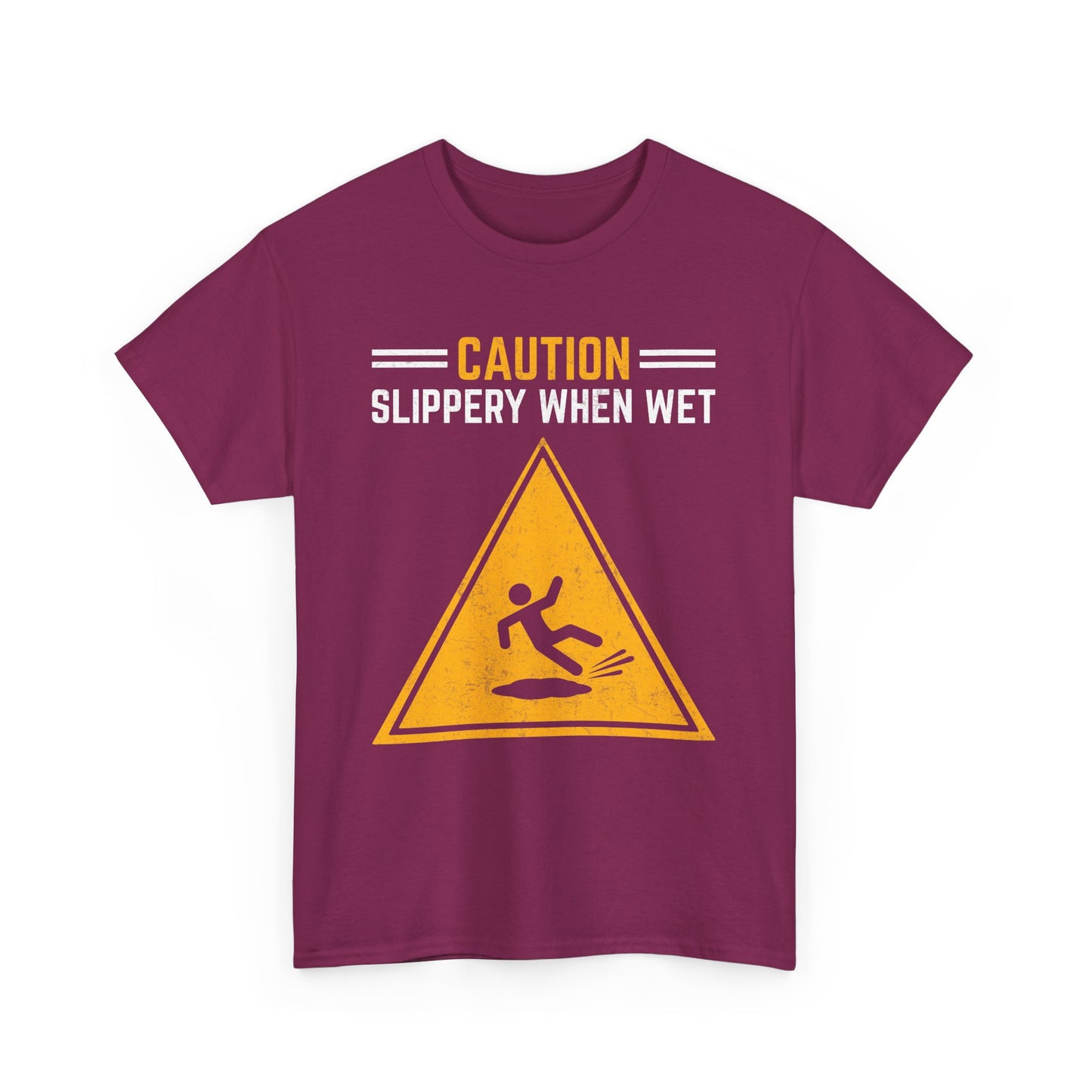 Caution Slippery When Wet