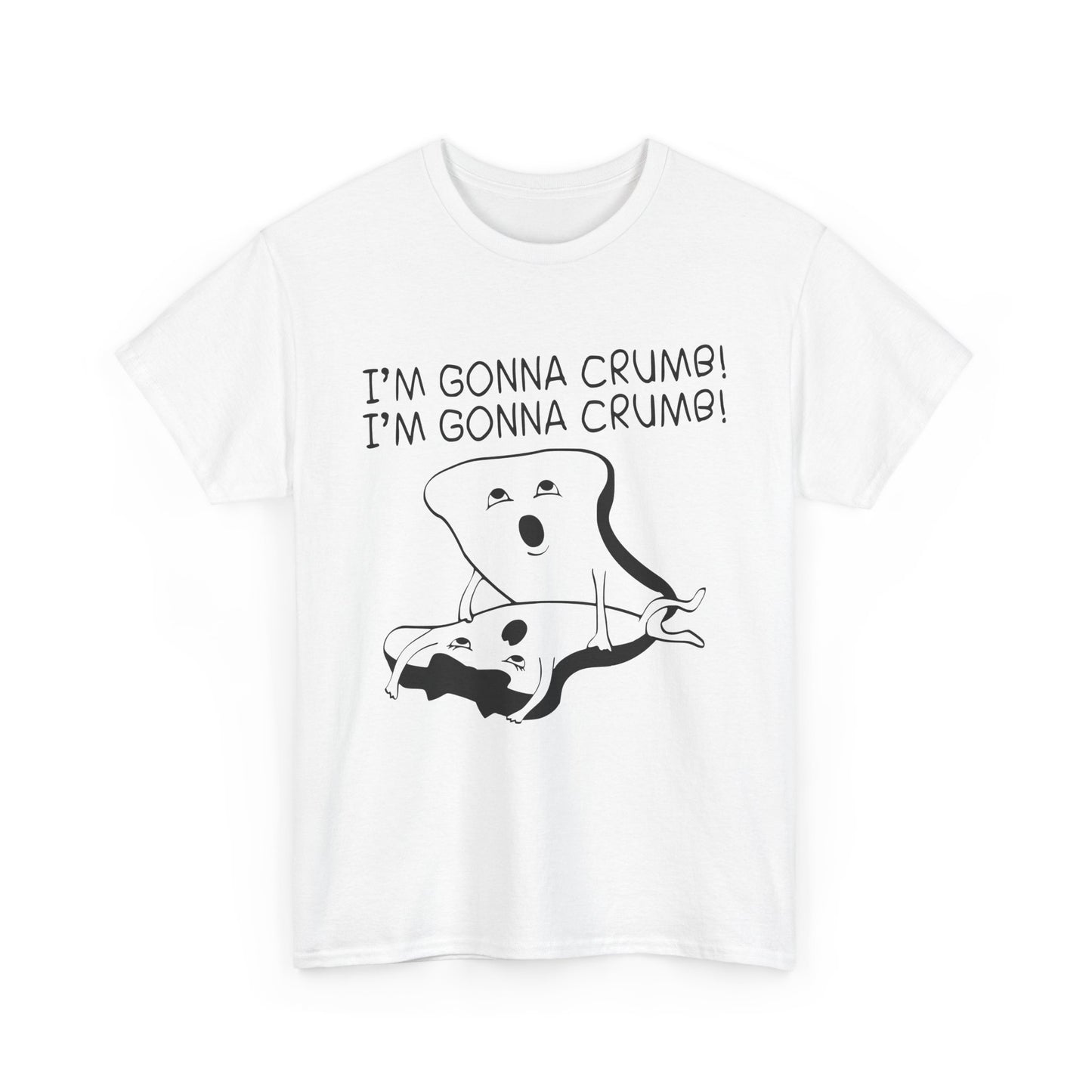 I'm Gonna Crumb! - Unisex Heavy Cotton Tee