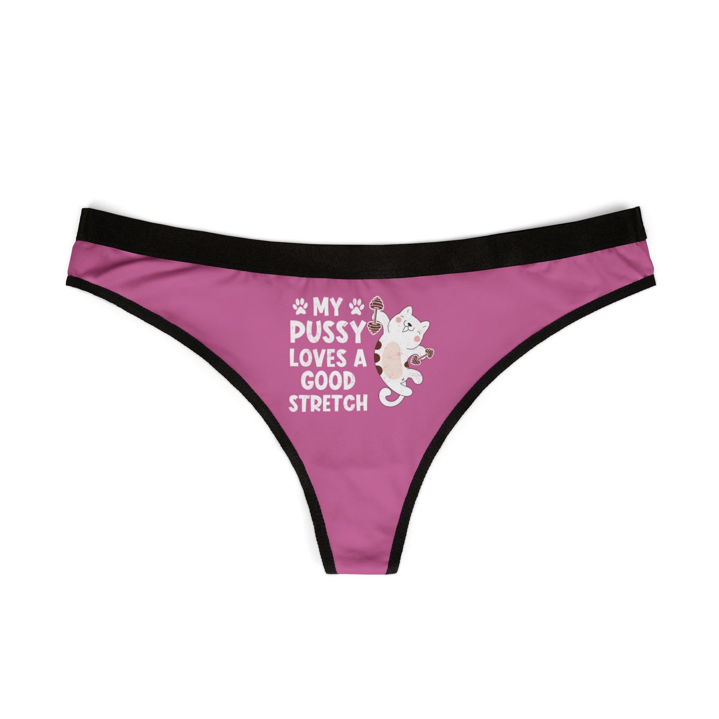 My Pussy Loves A Good Stretch - Light Pink - Women's Thongs (AOP)