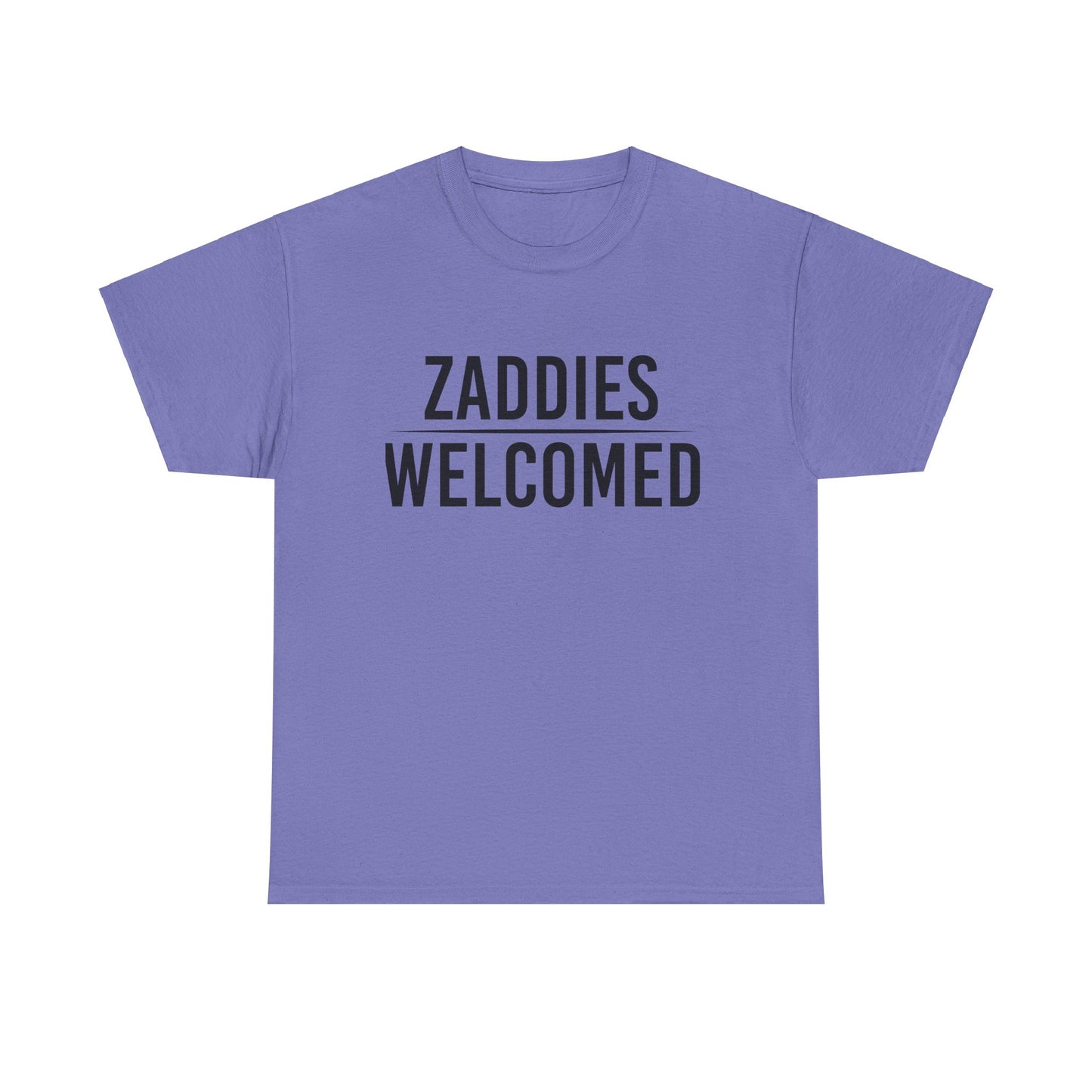 Zaddies Welcomed - Unisex Heavy Cotton Tee