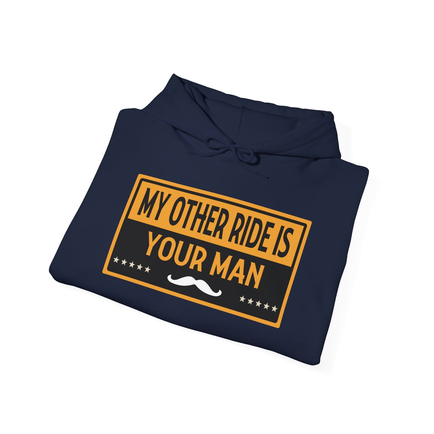 My Other Ride Is Your Man - Unisex Heavy Blend™ Hooded Sweatshirt
