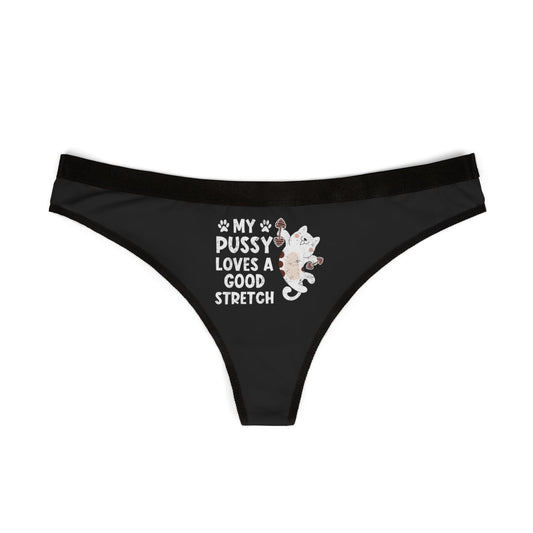 My Pussy Loves A Good Stretch - Women's Thongs (AOP)