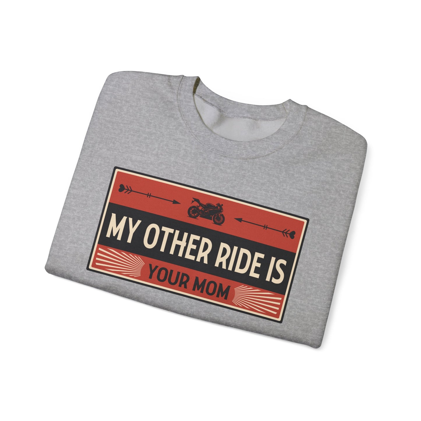My Other Ride Is Your Mom - Unisex Heavy Blend™ Crewneck Sweatshirt