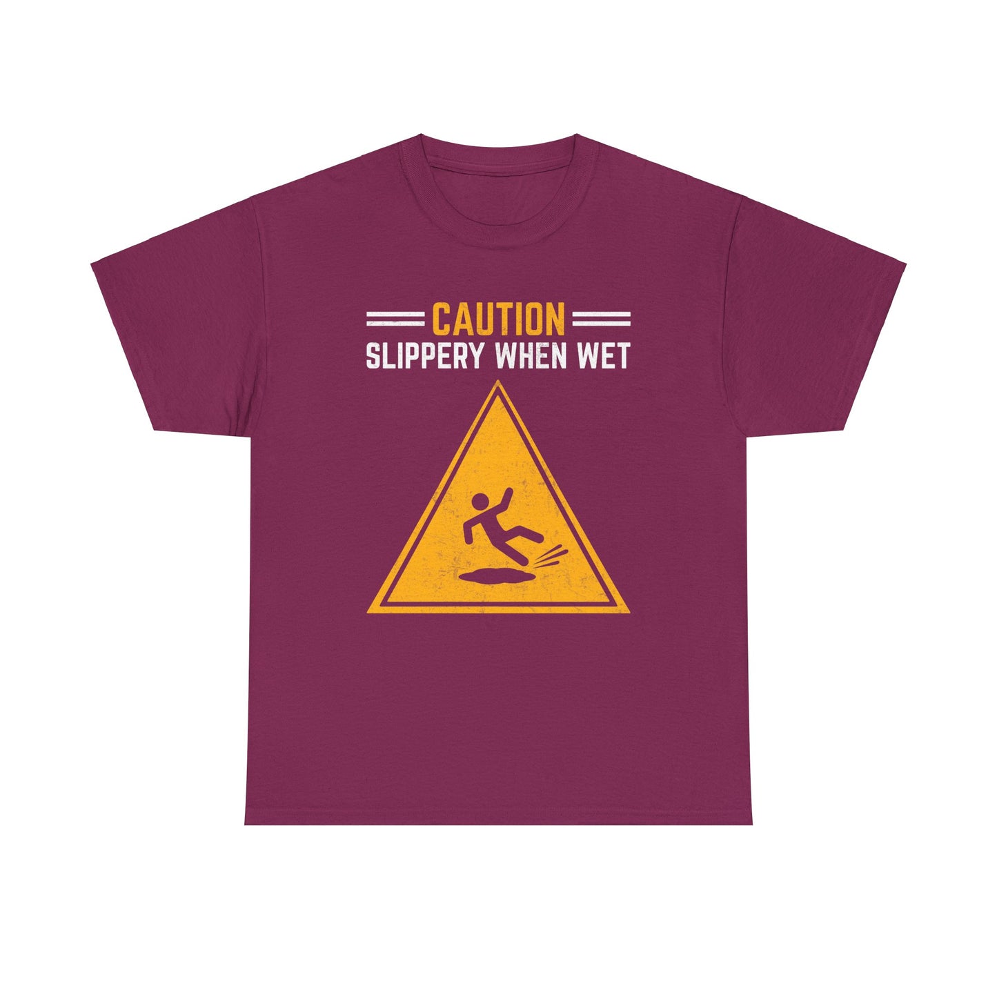 Caution Slippery When Wet