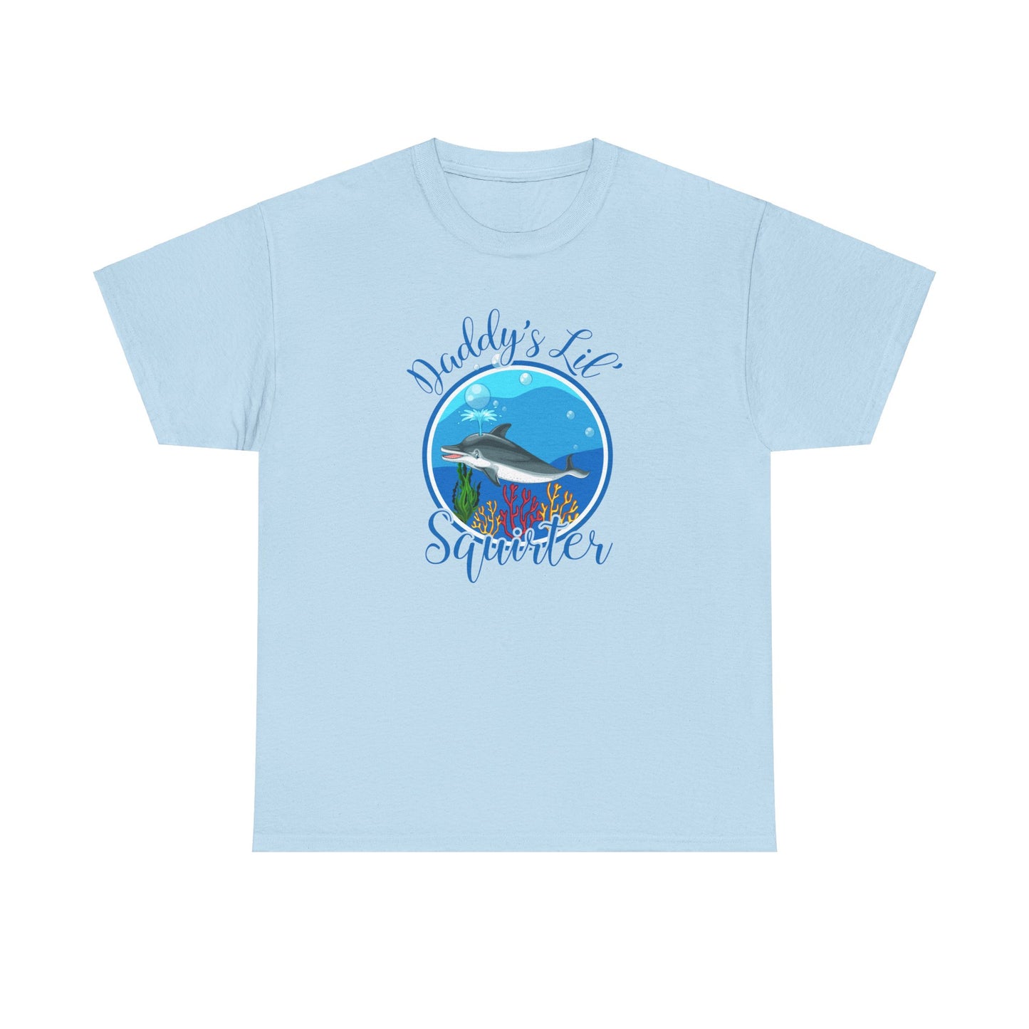 Daddy's Lil' Squirter - Unisex Heavy Cotton Tee