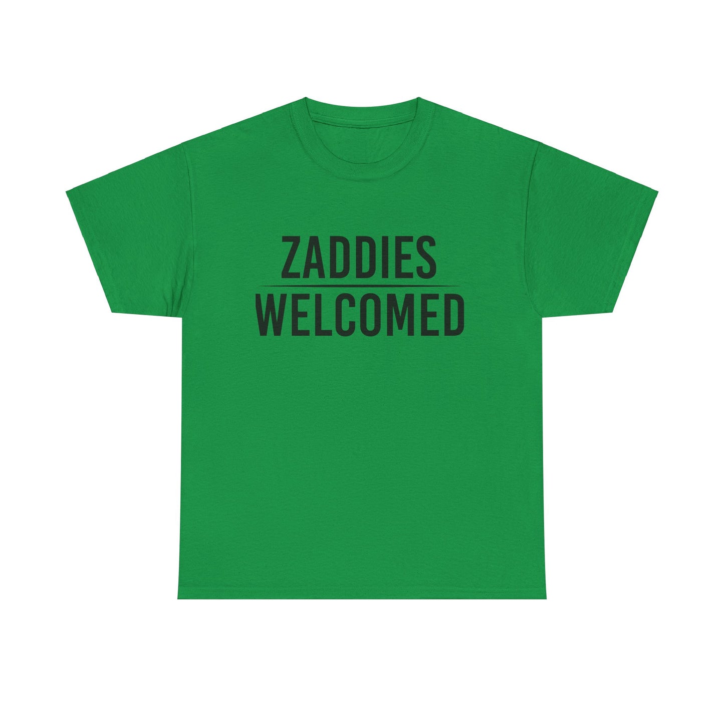 Zaddies Welcomed - Unisex Heavy Cotton Tee
