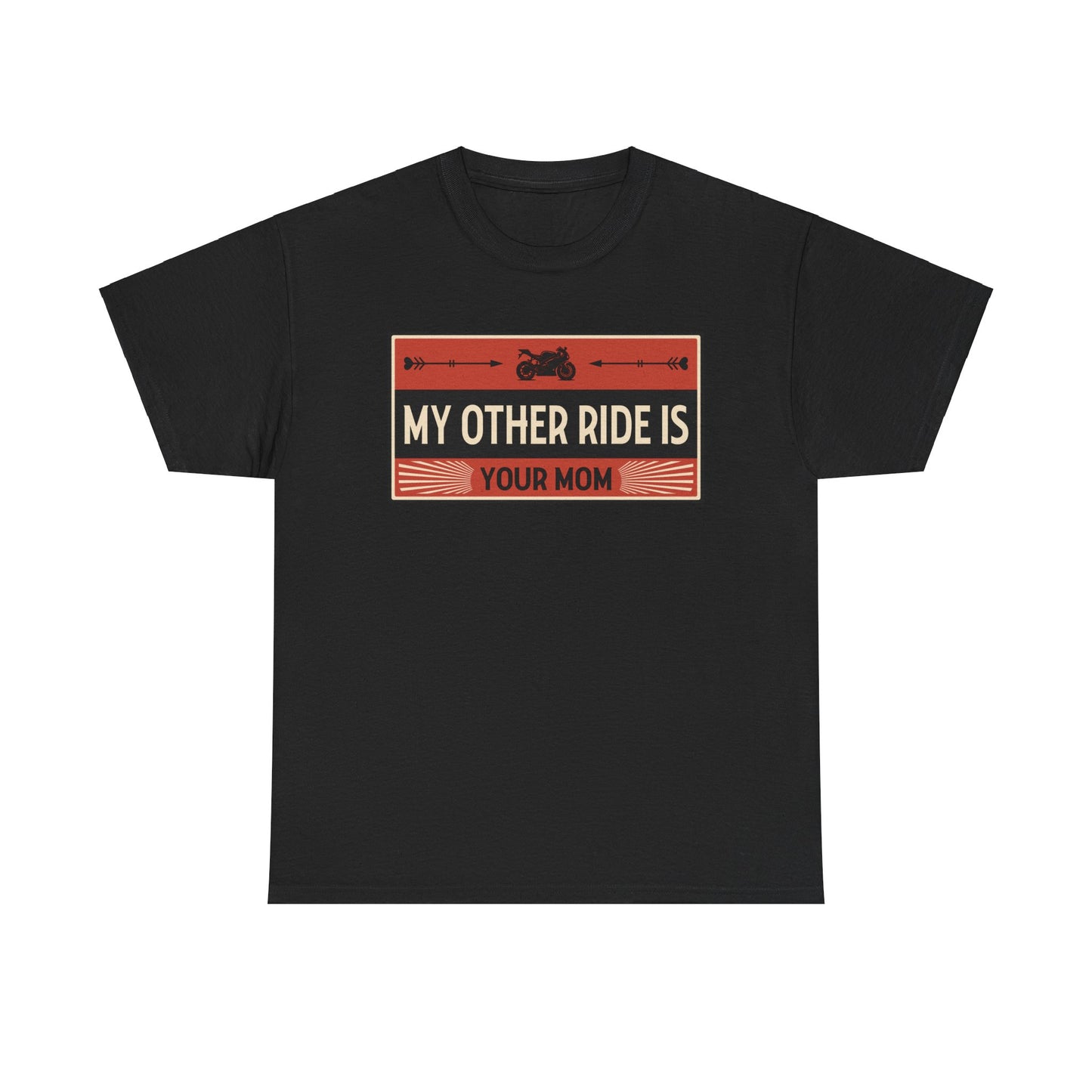 My Other Ride Is Your Mom - Unisex Heavy Cotton Tee
