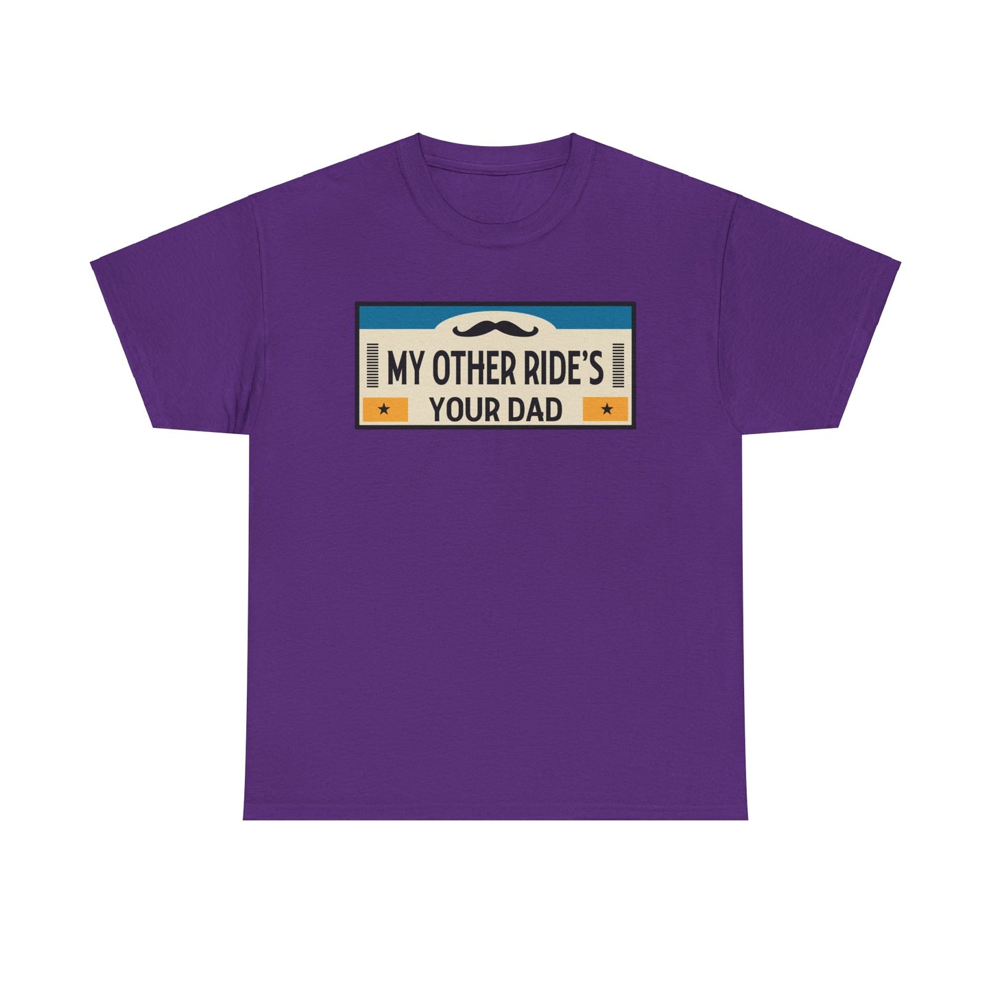 My Other Ride's Your Dad - Unisex Heavy Cotton Tee