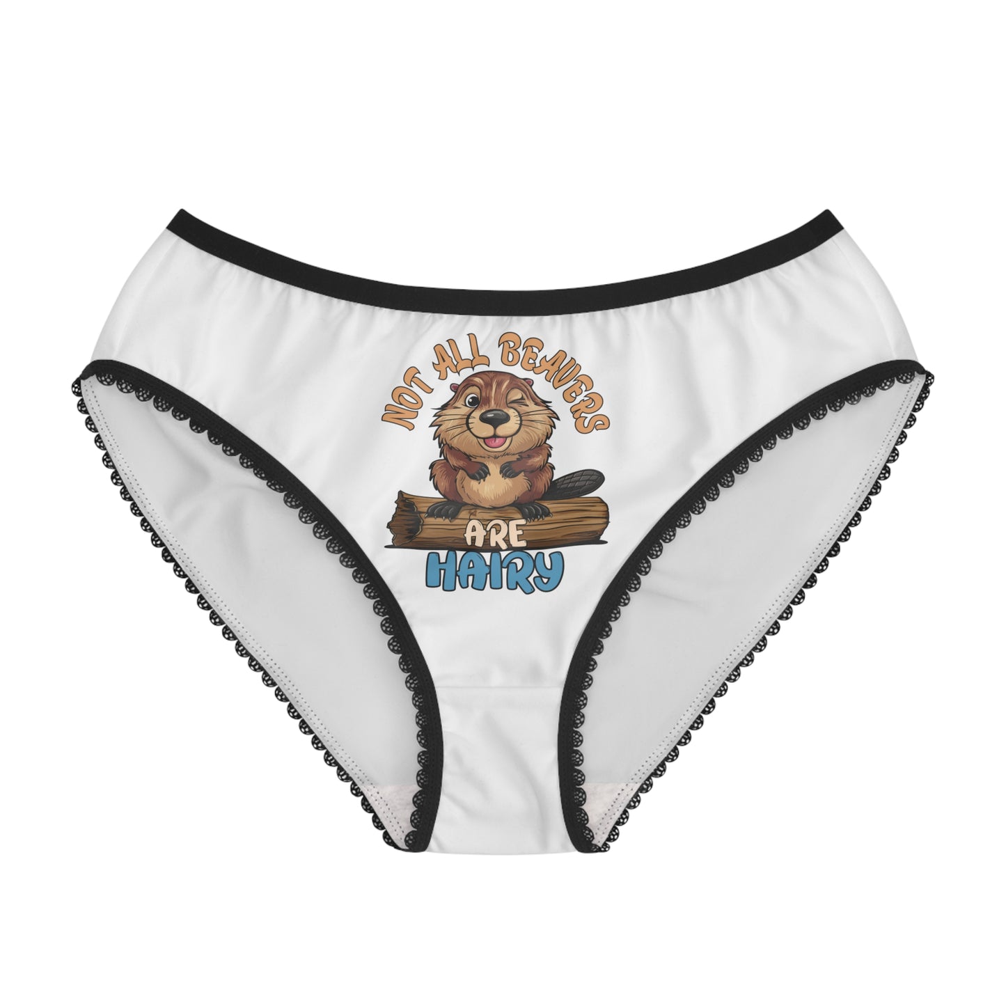 Not All Beavers Are Hairy - Women's Briefs