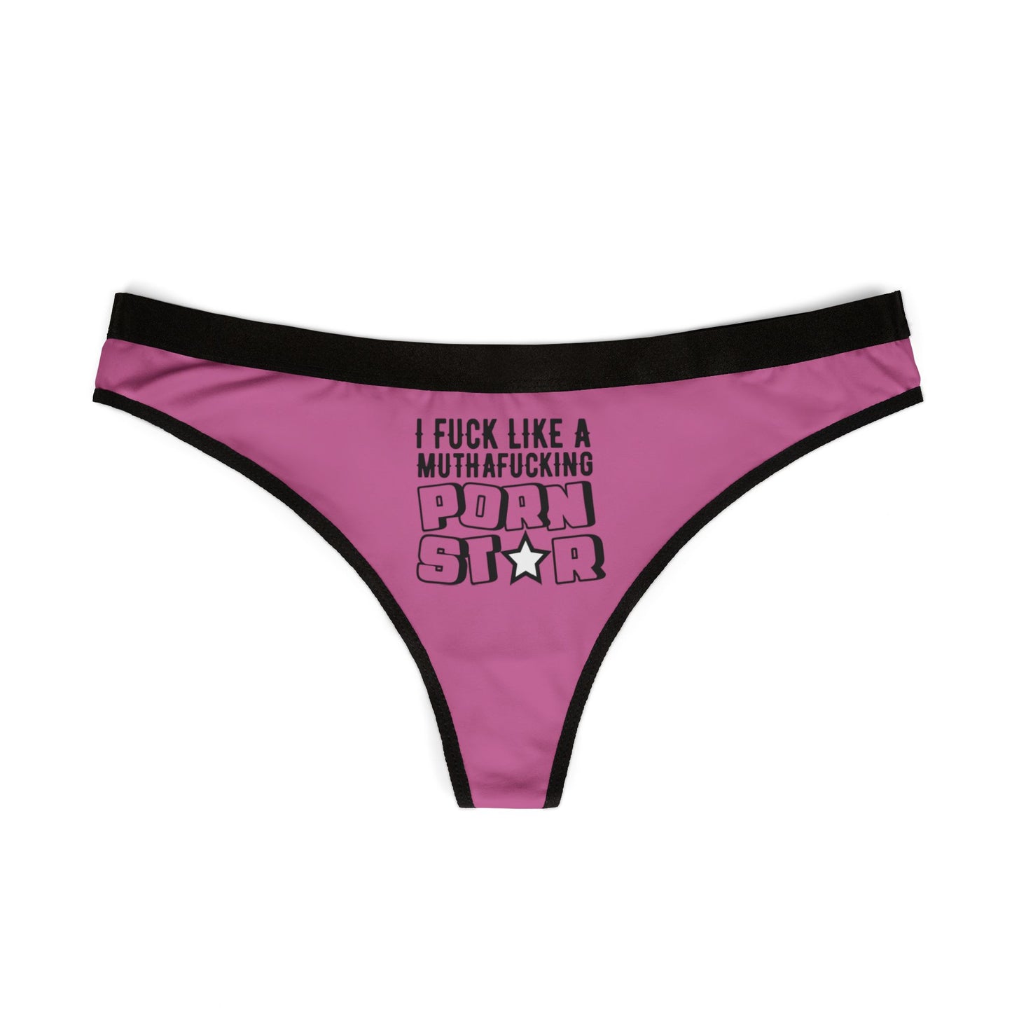 I Fuck Like A MuthaFucking PornStar - Light Pink - Women's Thongs (AOP)