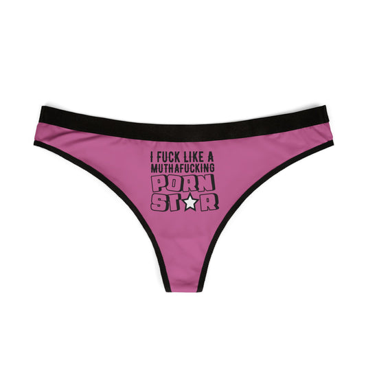 I Fuck Like A MuthaFucking PornStar - Light Pink - Women's Thongs (AOP)